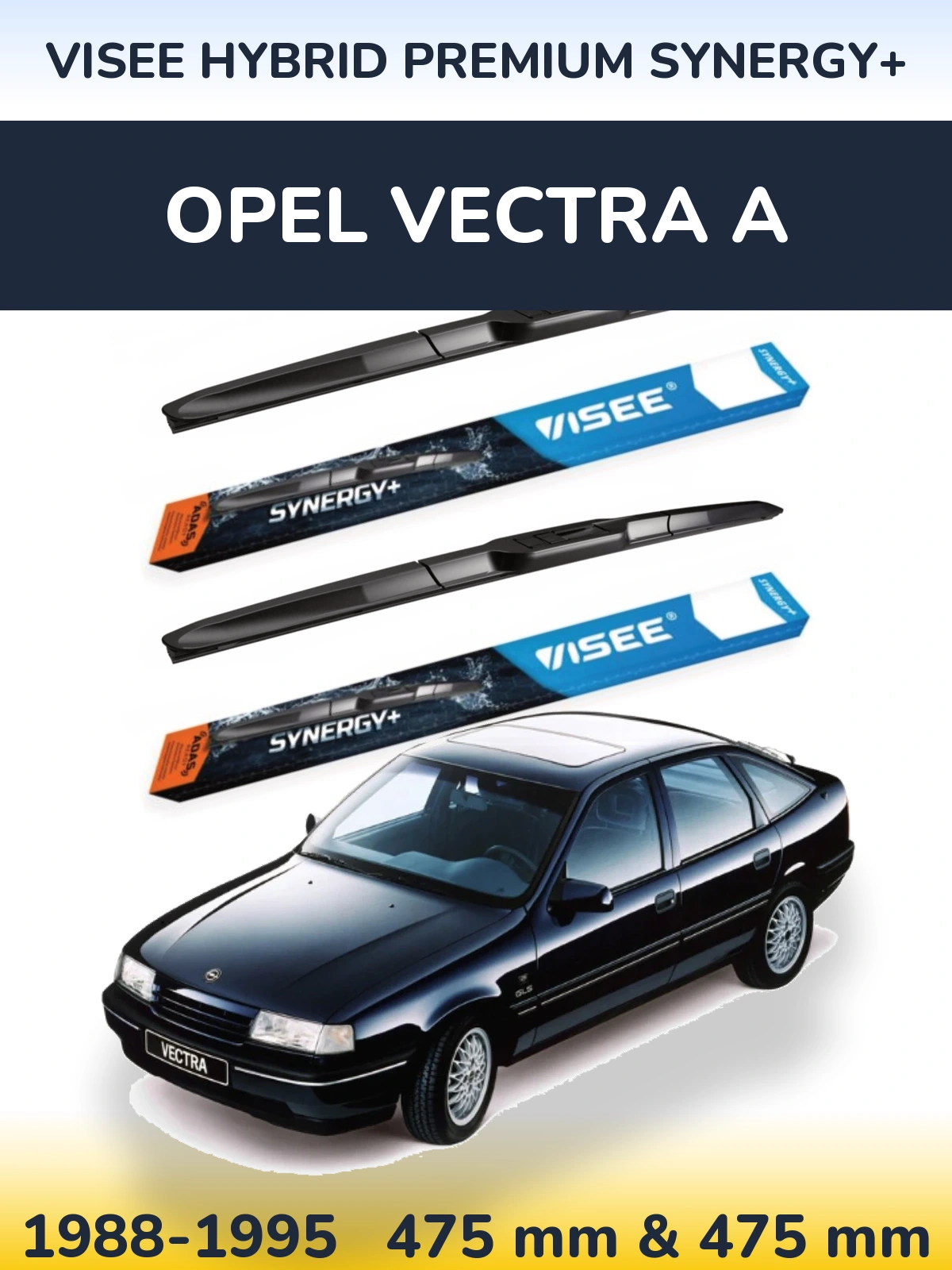 Комплект передніх щіток VISEE HYBRID PREMIUM SYNERGY+ 475 & 475 мм для Opel Vectra A 1988-1995