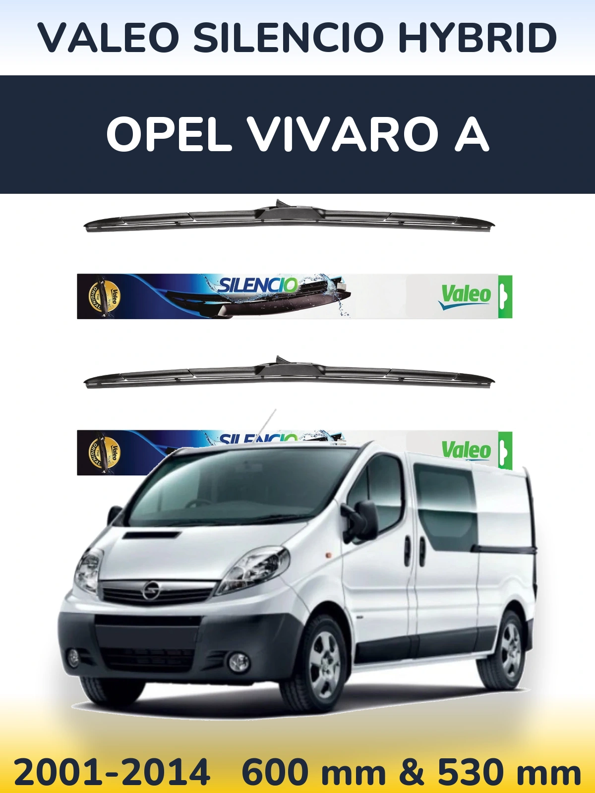 Комплект передніх щіток Valeo Silencio Hybrid 600 & 530 мм для Opel Vivaro A 2001-2014
