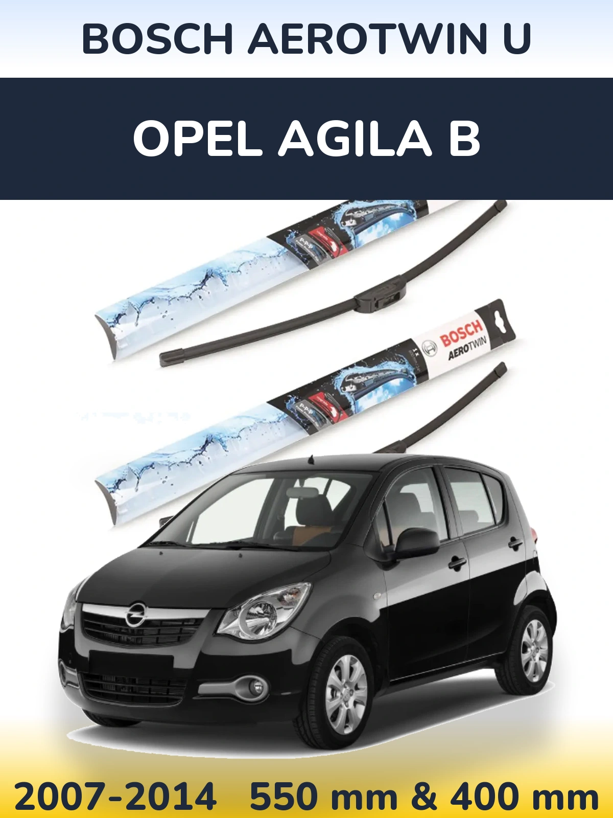 Front wiper blade set BOSCH AeroTwin U 550 & 400 mm for Opel Agila B 2007-2014