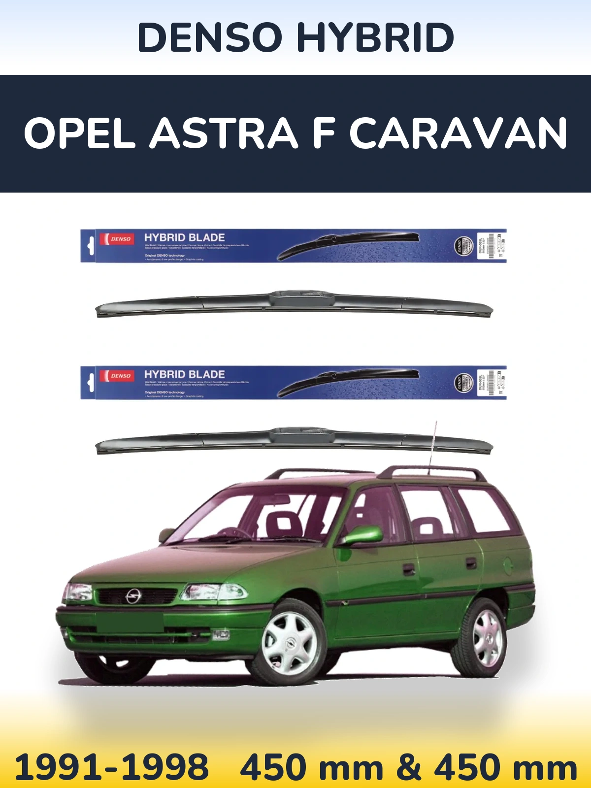 Комплект передних дворников Denso Hybrid 450 & 450 мм для Opel Astra F Caravan 1991-1998