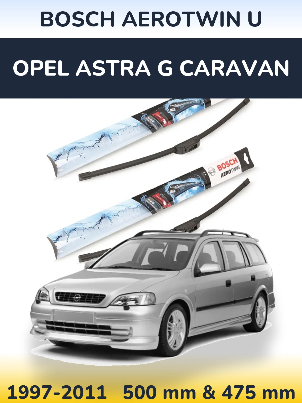 Комплект передніх щіток BOSCH AeroTwin U 500 & 475 мм для Opel Astra G Caravan 1997-2011