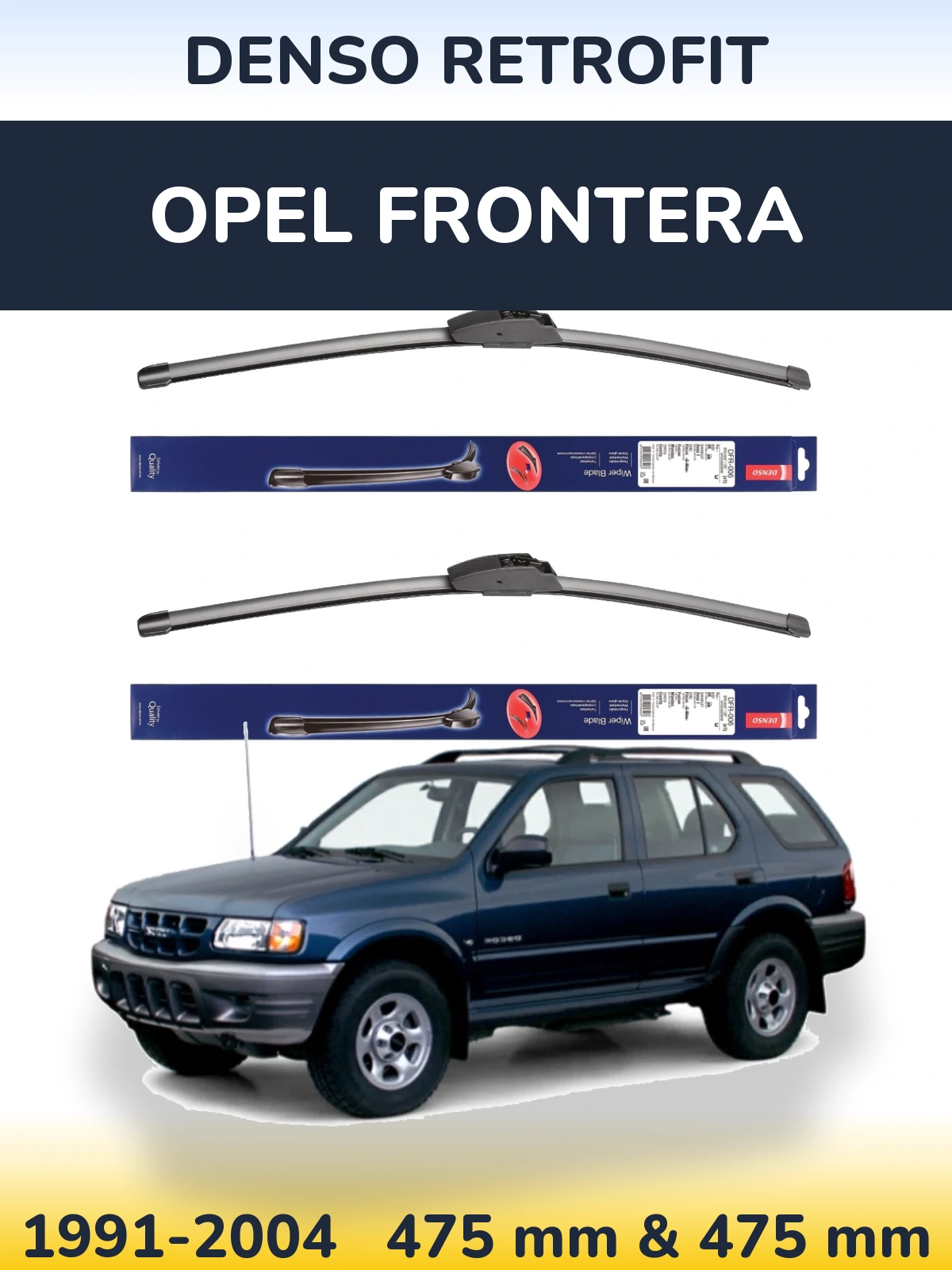 Front wiper blade set Denso Retrofit 475 & 475 mm for Opel Frontera 1991-2004