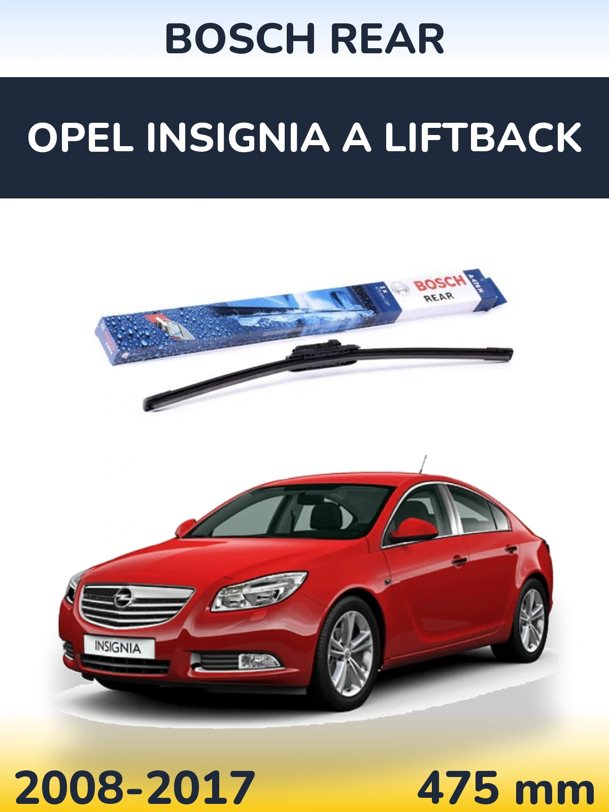 Rear wiper blade BOSCH Rear 475 mm for Opel Insignia A liftback 2008-2017