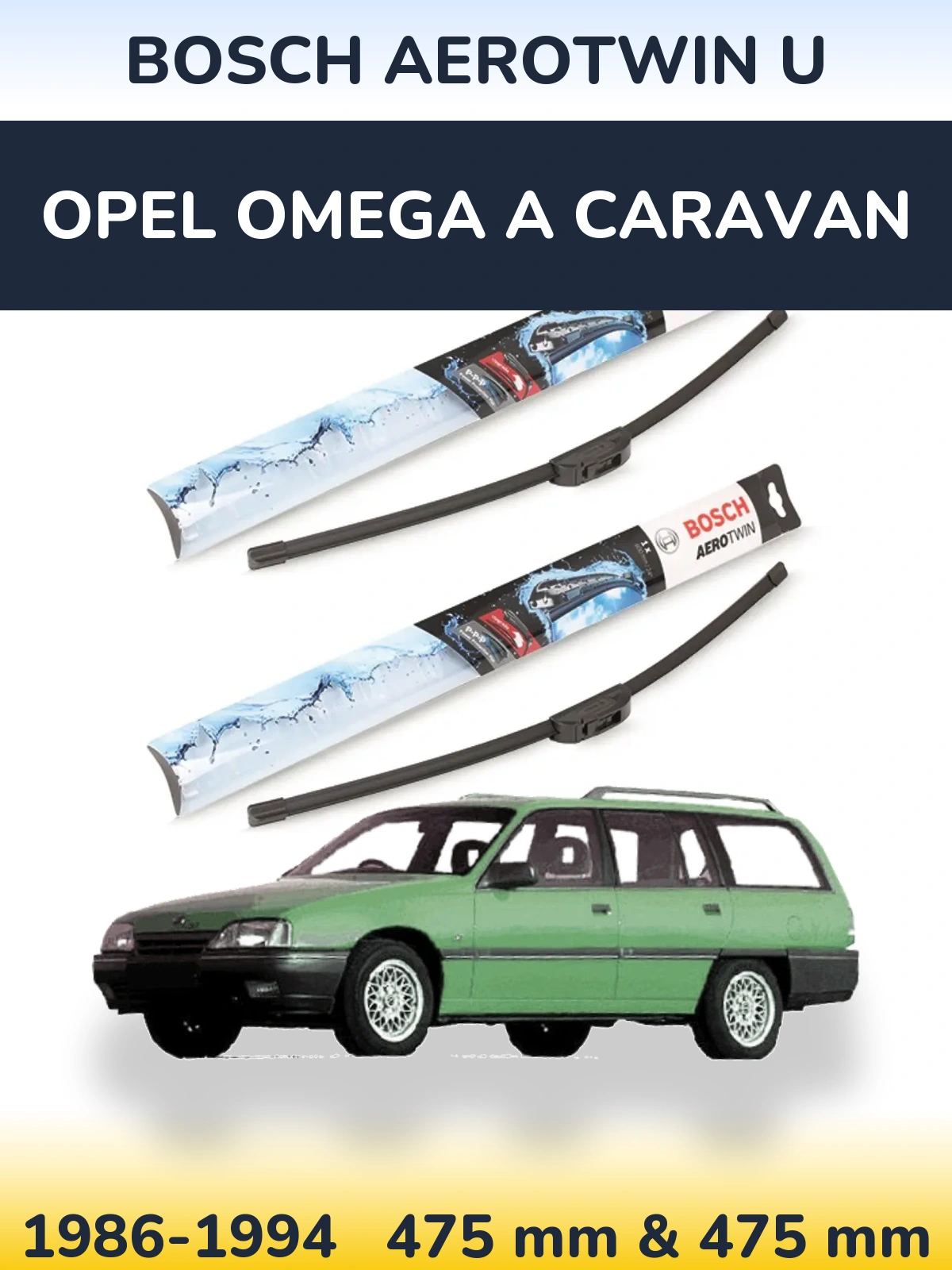 Front wiper blade set BOSCH AeroTwin U 475 & 475 mm for Opel Omega A Caravan 1986-1994
