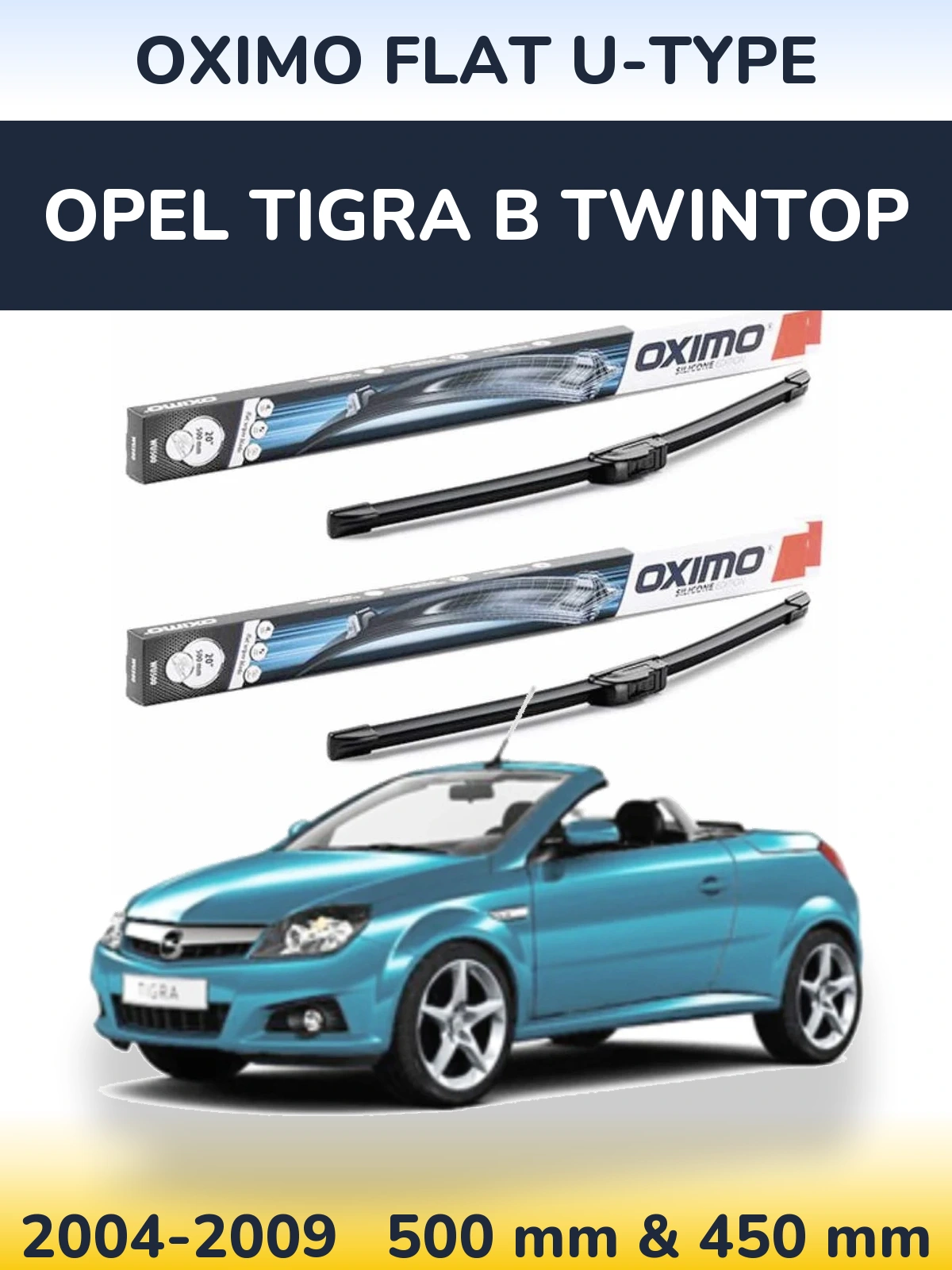 Front wiper blade set Oximo Flat U-type 500 & 450 mm for Opel Tigra B TwinTop 2004-2009