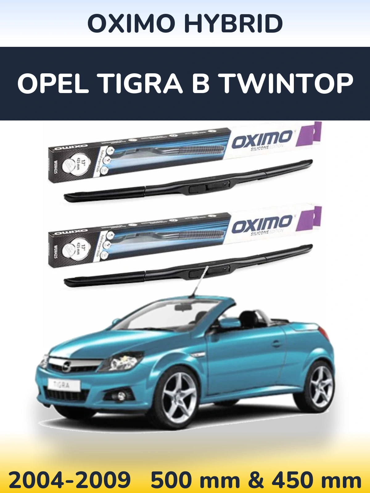 Front wiper blade set Oximo Hybrid 500 & 450 mm for Opel Tigra B TwinTop 2004-2009