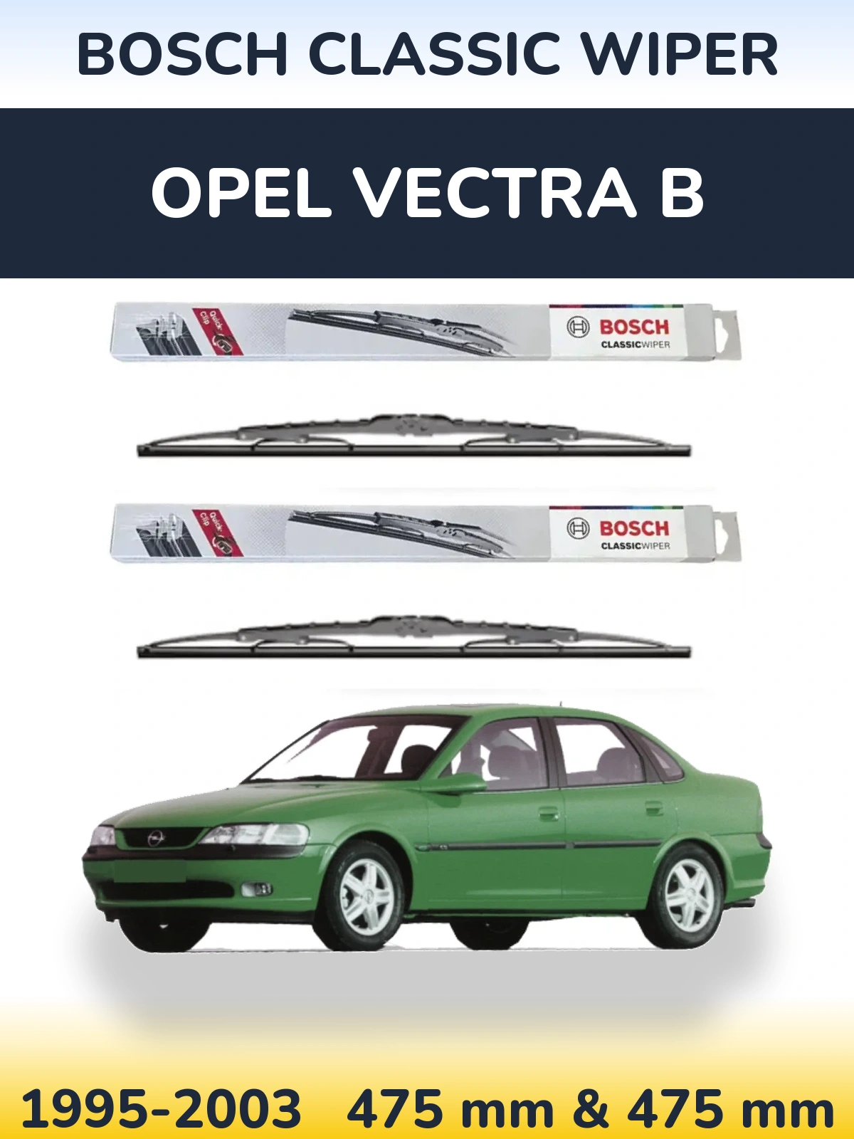 Комплект передніх щіток BOSCH Classic Wiper 475 & 475 мм для Opel Vectra B 1995-2003