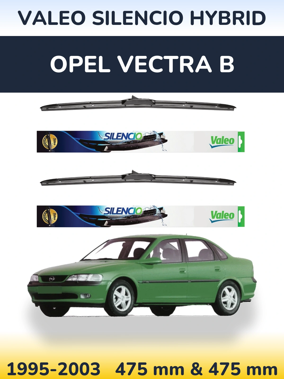 Комплект передніх щіток Valeo Silencio Hybrid 475 & 475 мм для Opel Vectra B 1995-2003