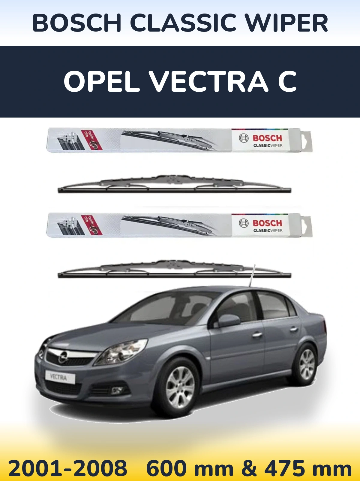 Front wiper blade set BOSCH Classic Wiper 600 & 475 mm for Opel Vectra C 2001-2008