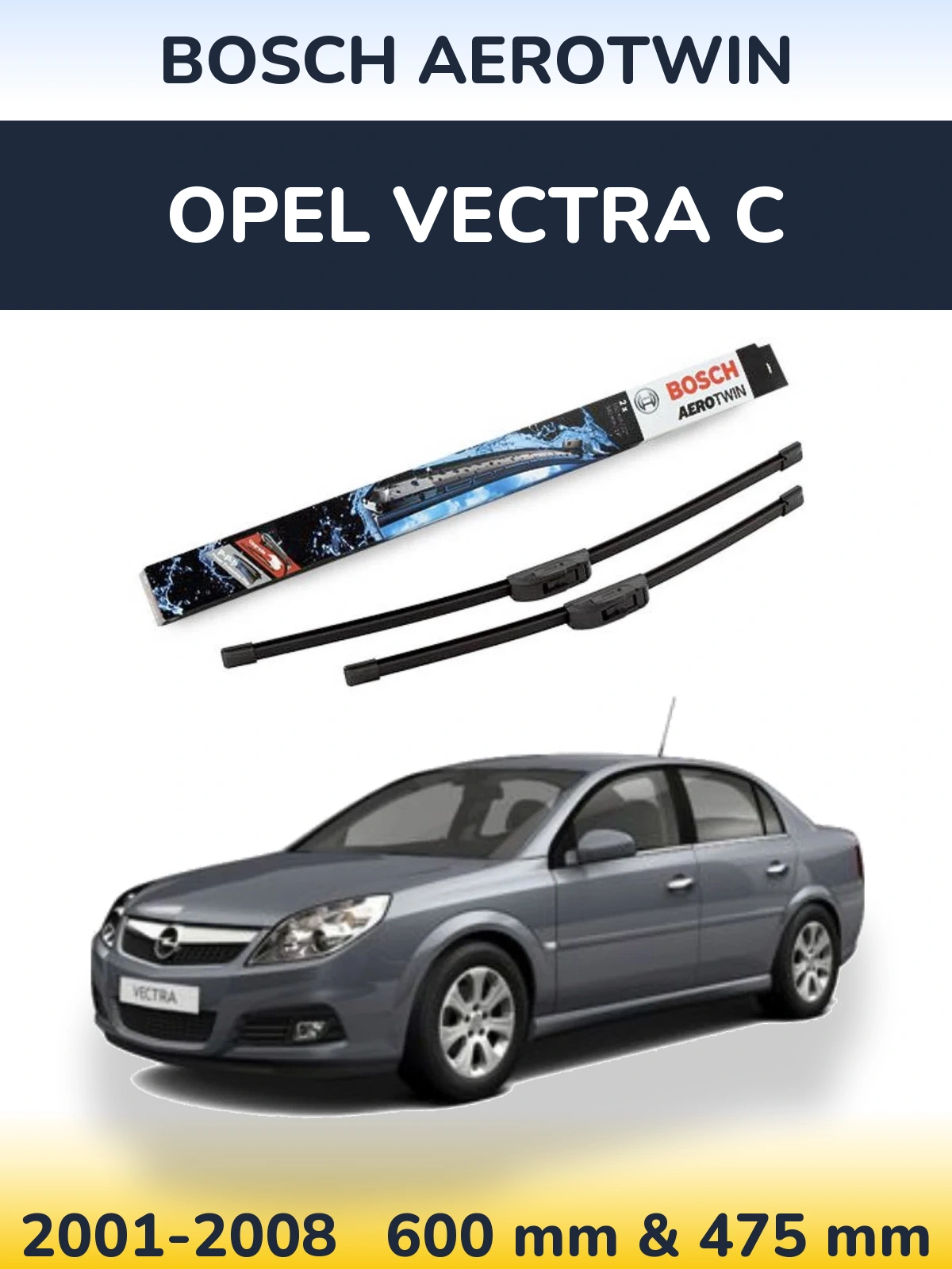 Front wiper blade set BOSCH AeroTwin 600 & 475 mm for Opel Vectra C 2001-2008