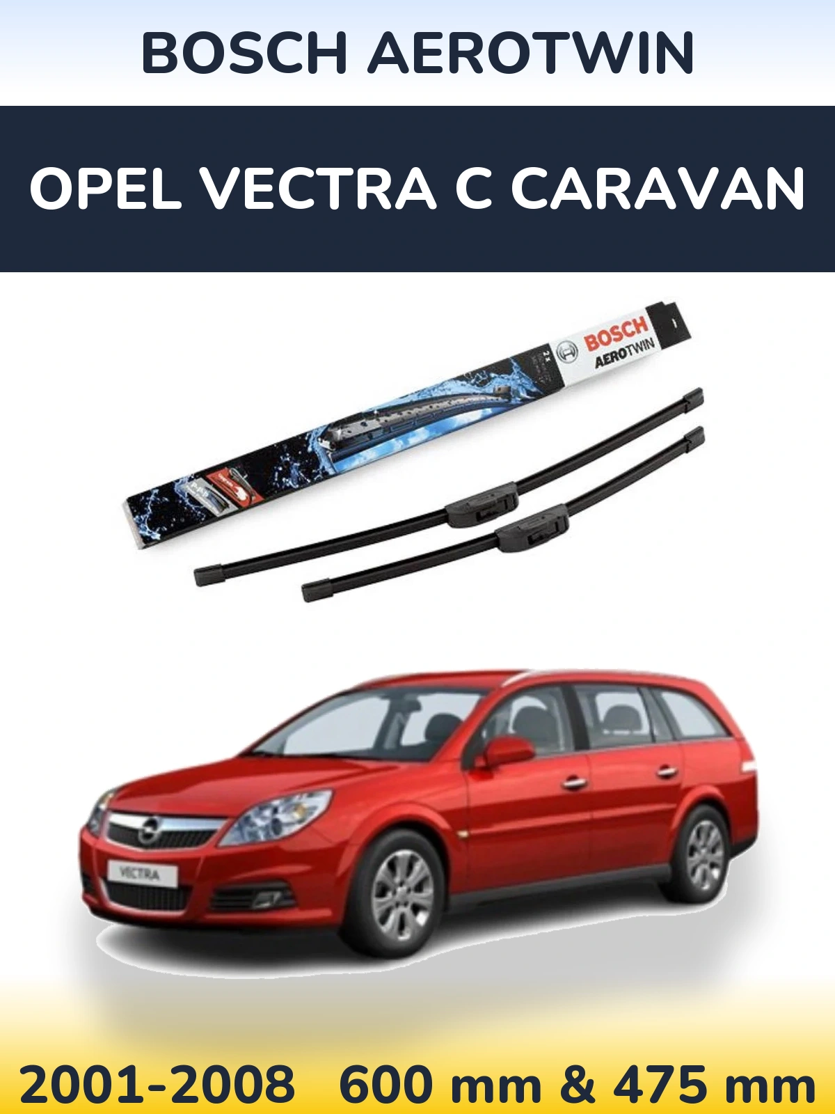 Комплект передних дворников BOSCH AeroTwin 600 & 475 мм для Opel Vectra C Caravan 2001-2008