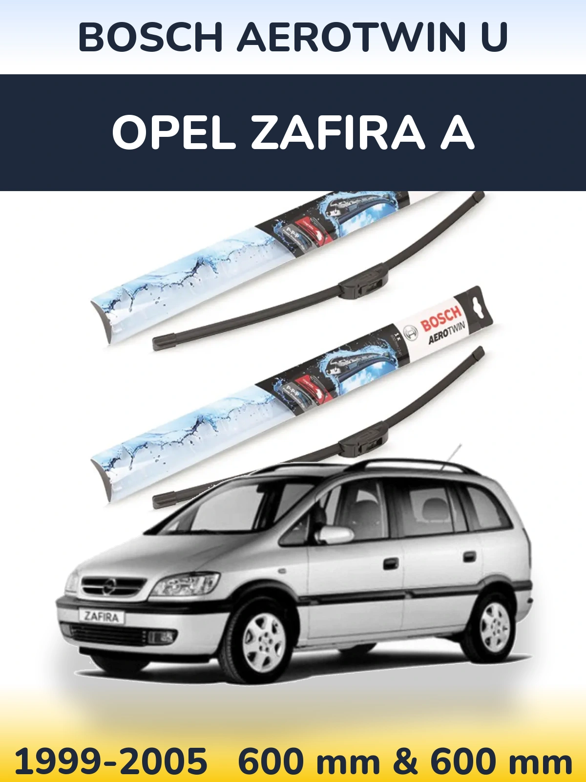 Front wiper blade set BOSCH AeroTwin U 600 & 600 mm for Opel Zafira A 1999-2005