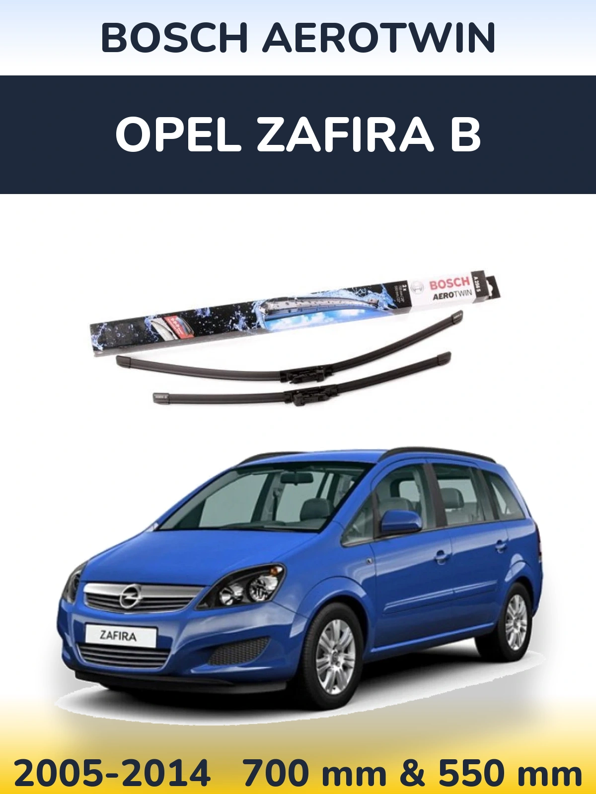 Front wiper blade set BOSCH AeroTwin 700 & 550 mm for Opel Zafira B 2005-2014