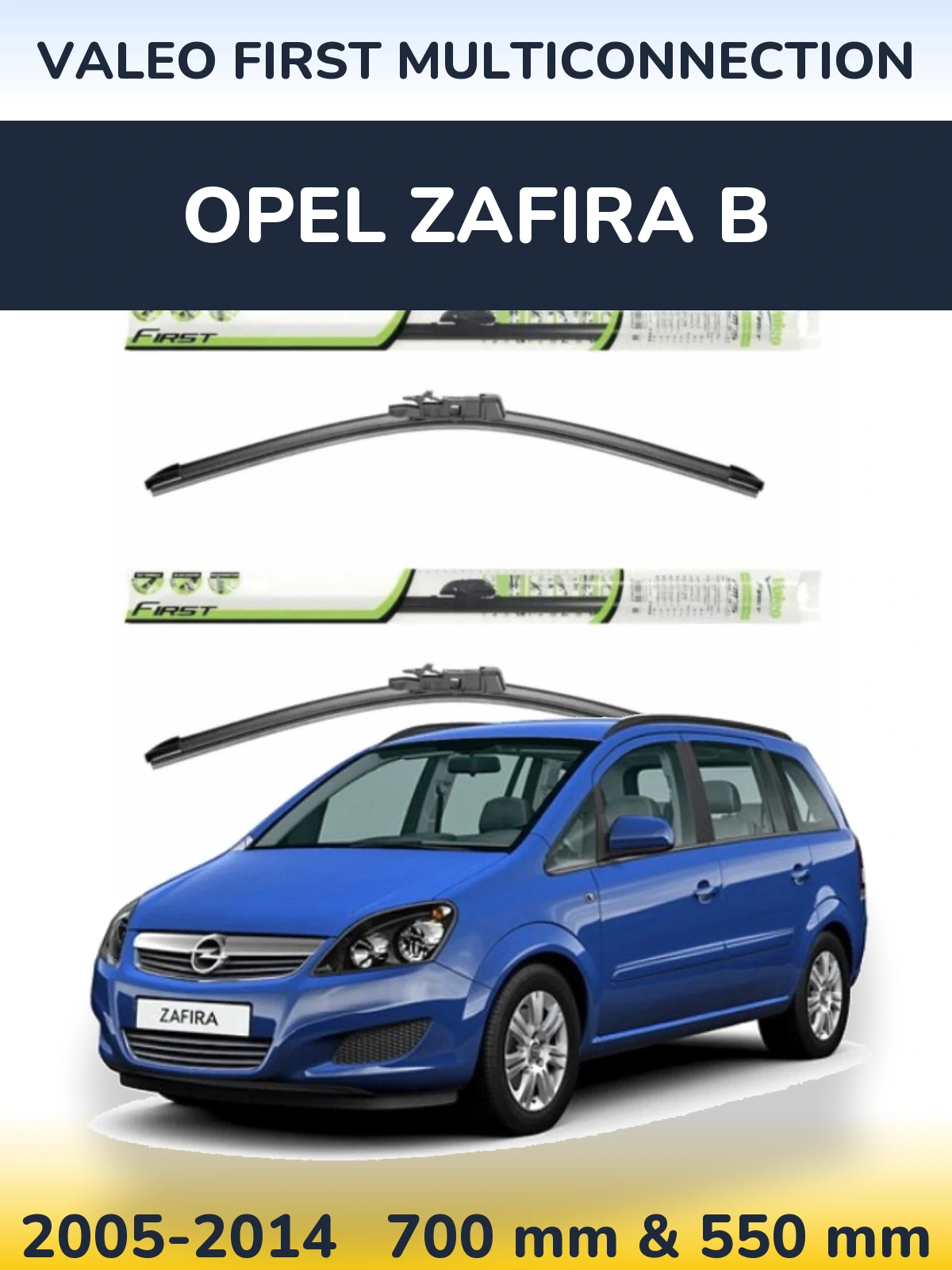 Front wiper blade set Valeo First MultiConnection 700 & 550 mm for Opel Zafira B 2005-2014