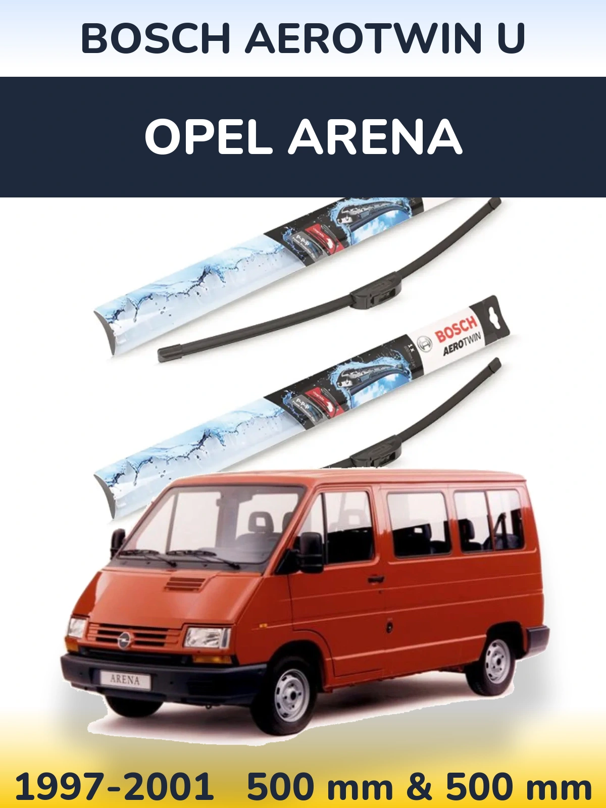 Комплект передних дворников BOSCH AeroTwin U 500 & 500 мм для Opel Arena 1997-2001