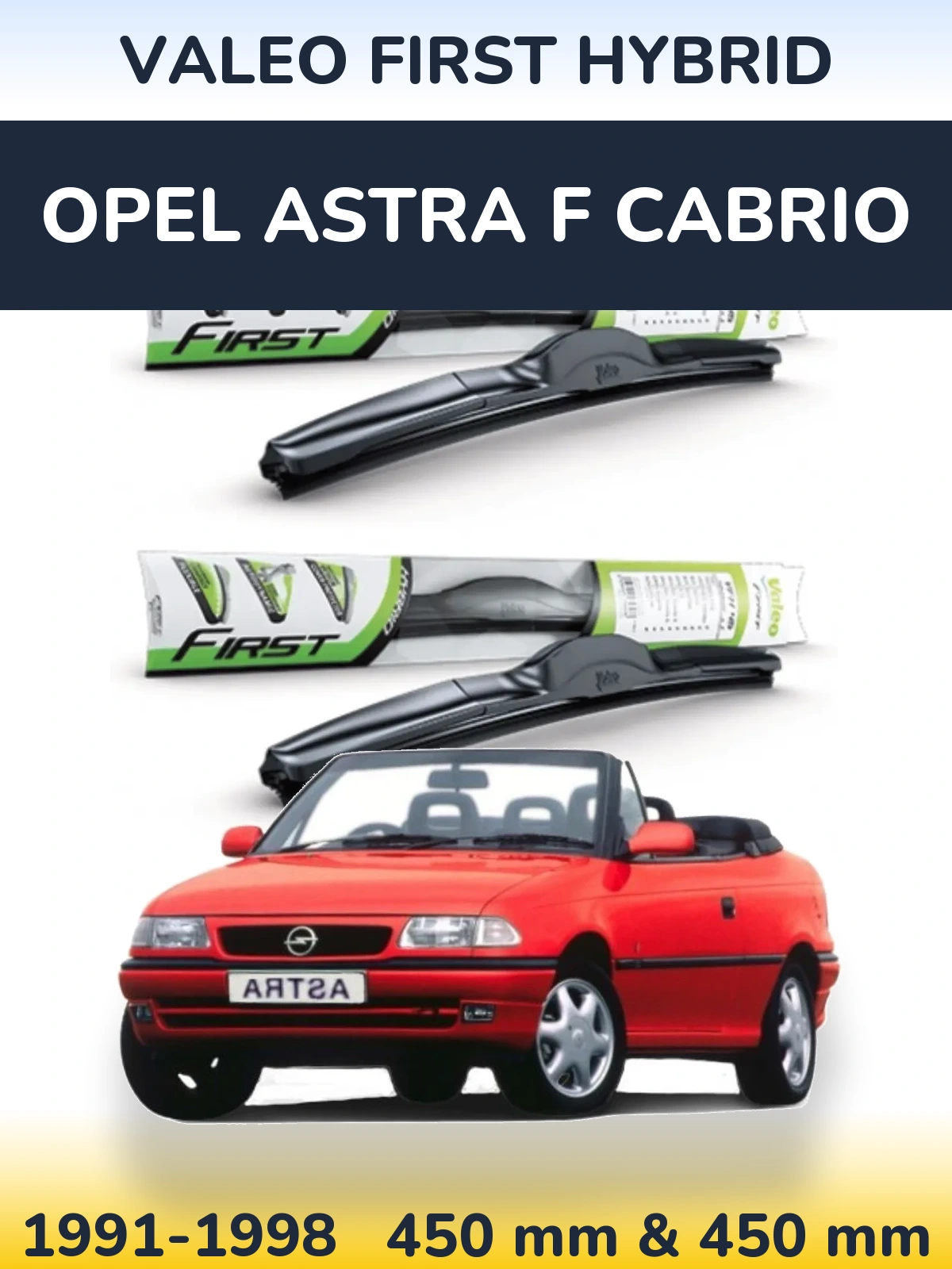 Комплект передніх щіток Valeo First Hybrid 450 & 450 мм для Opel Astra F cabrio 1991-1998