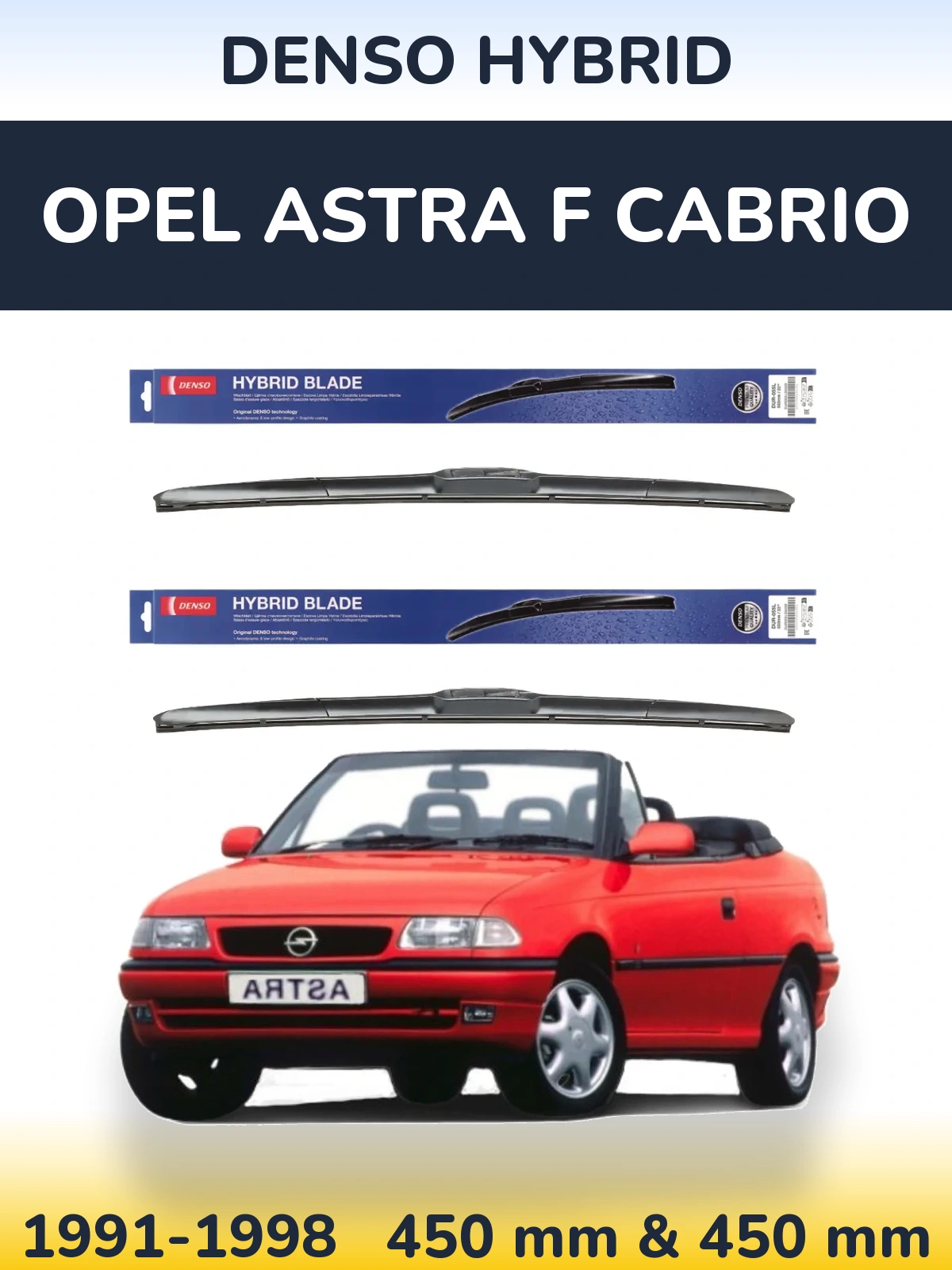 Front wiper blade set Denso Hybrid 450 & 450 mm for Opel Astra F cabrio 1991-1998