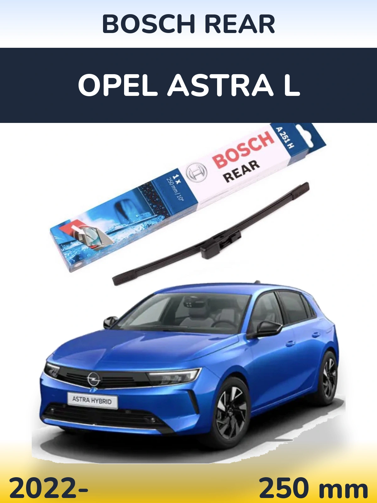 Задня щітка BOSCH Rear 250 мм для Opel Astra L 2022-2026