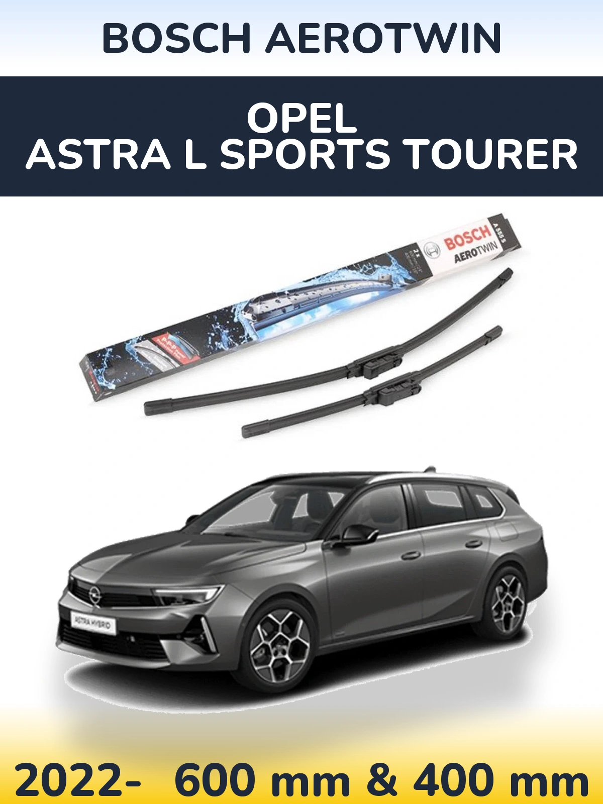 Front wiper blade set BOSCH AeroTwin 600 & 400 mm for Opel Astra L Sports Tourer 2022-2026