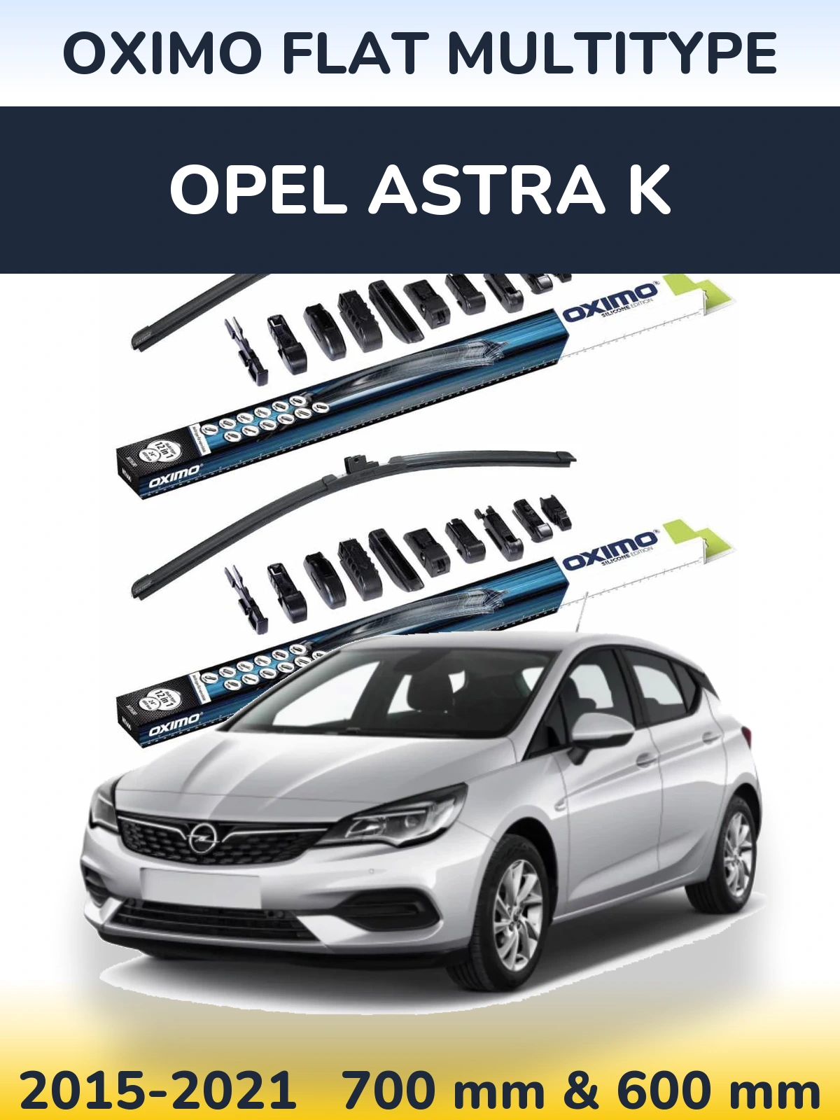 Комплект передніх щіток Oximo Flat MultiТипe 700 & 600 мм для Opel Astra K 2015-2021