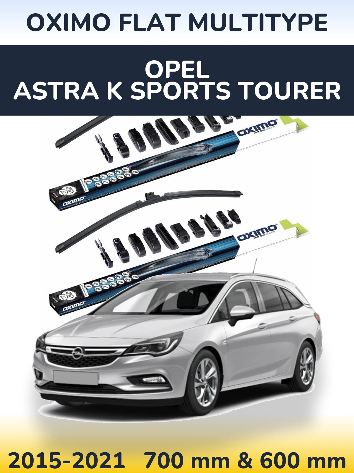 Front wiper blade set Oximo Flat MultiTipoe 700 & 600 mm for Opel Astra K Sports Tourer 2015-2021