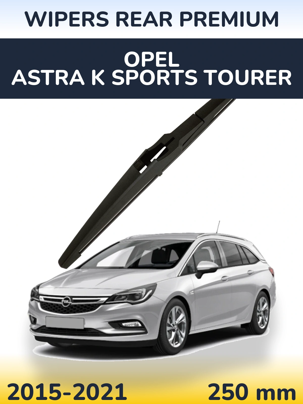 Задний дворник WIPERS REAR PREMIUM 250 мм для Opel Astra K Sports Tourer 2015-2021