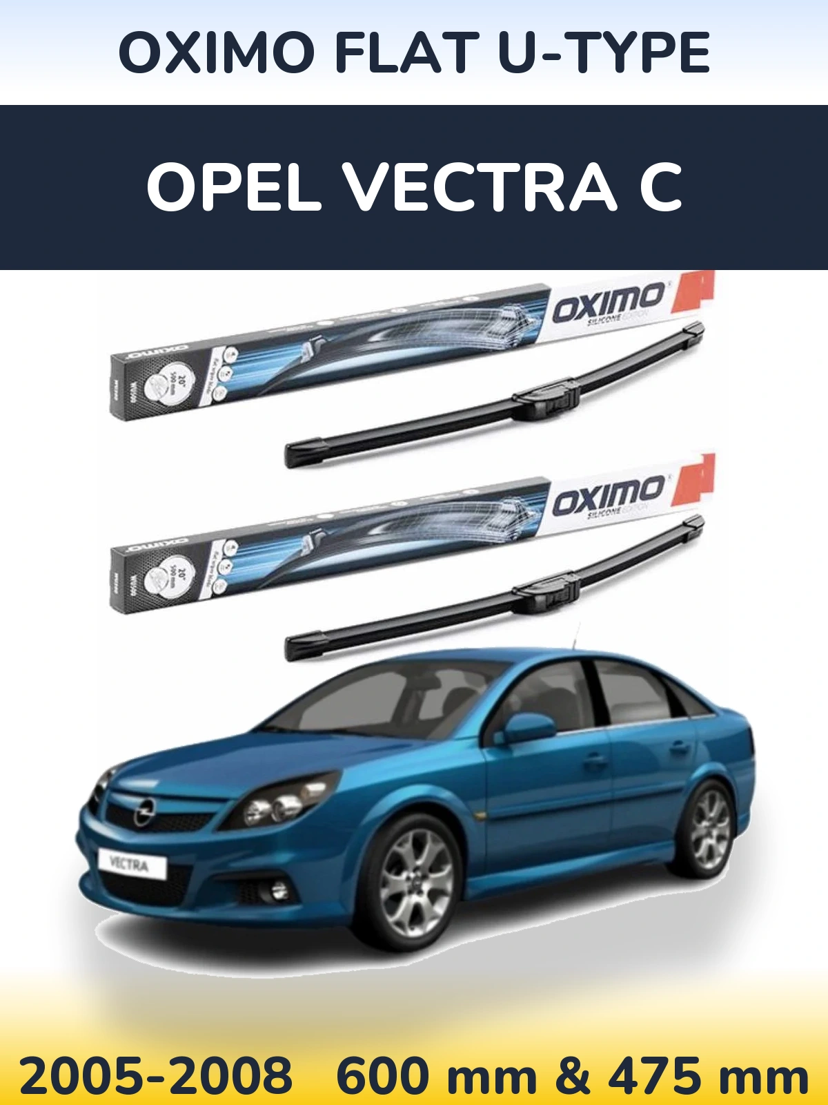 Front wiper blade set Oximo Flat U-type 600 & 475 mm for Opel Vectra C 2005-2008