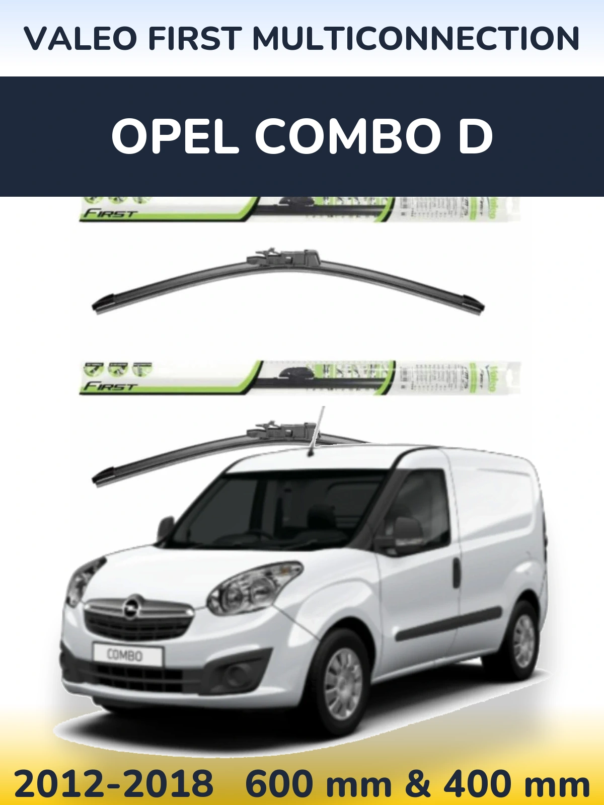Комплект передніх щіток Valeo First MultiConnection 600 & 400 мм для Opel Combo D 2012-2018