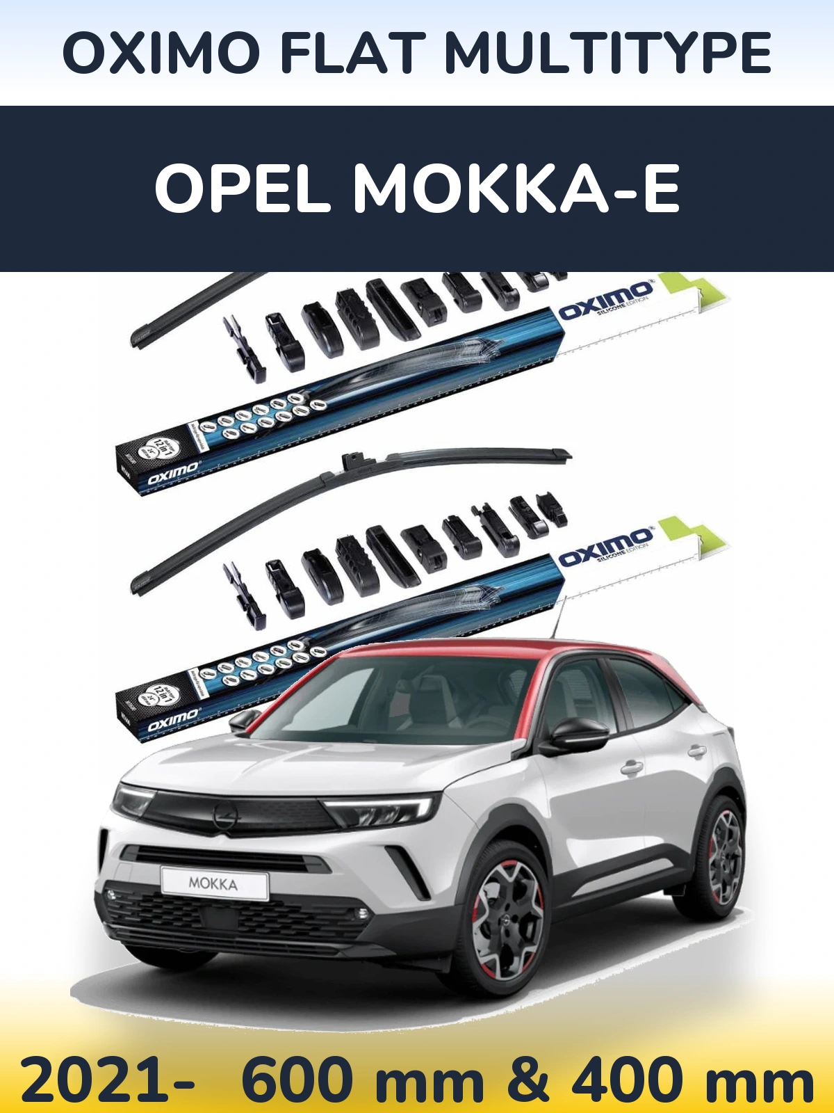 Front wiper blade set Oximo Flat MultiTipoe 600 & 400 mm for Opel Mokka-e 2021-2026
