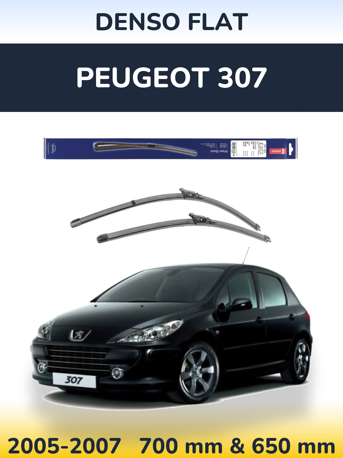 Front wiper blade set Denso Flat 700 & 650 mm for Peugeot 307 2005-2007