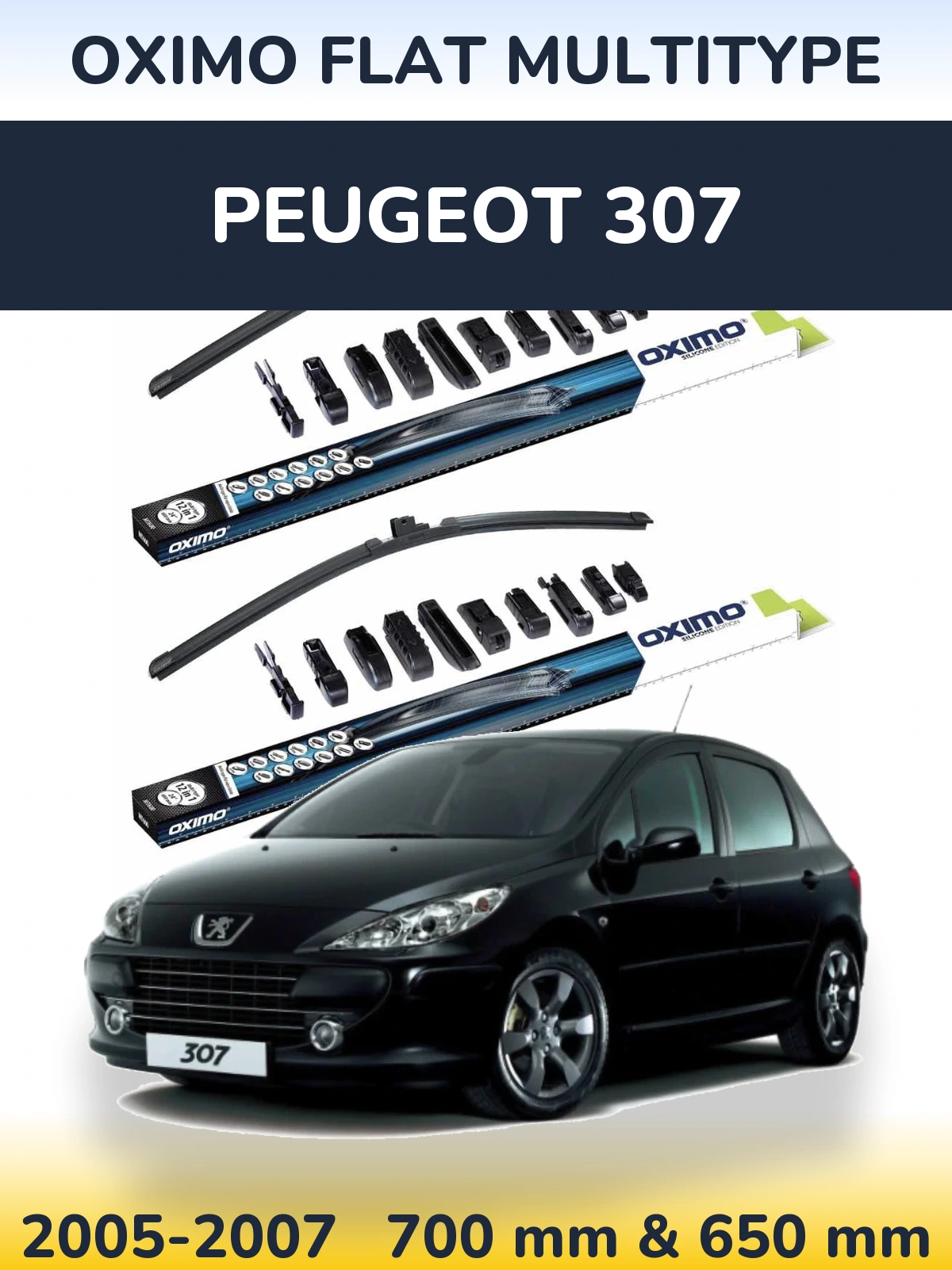 Front wiper blade set Oximo Flat MultiTipoe 700 & 650 mm for Peugeot 307 2005-2007