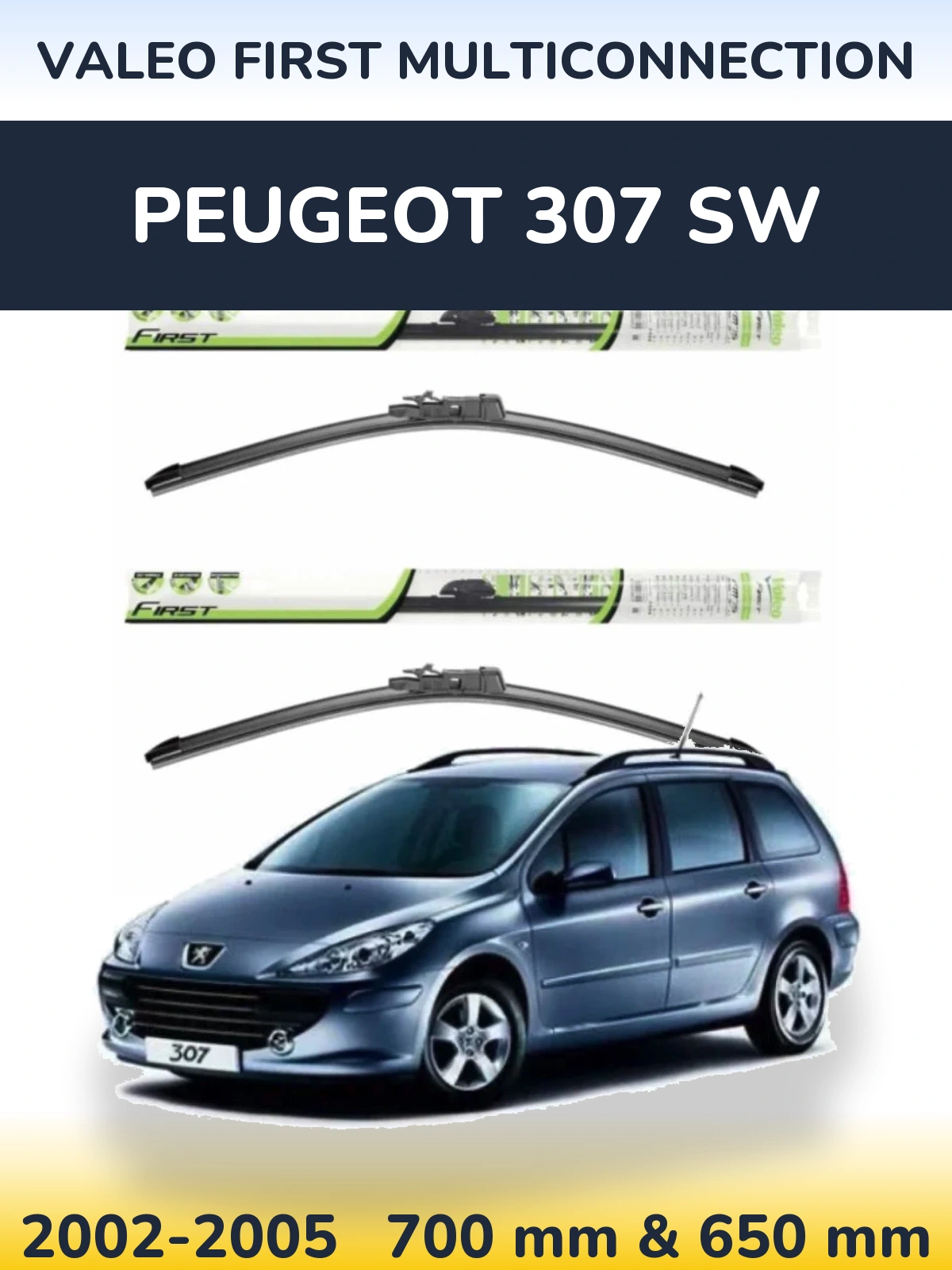 Front wiper blade set Valeo First MultiConnection 700 & 650 mm for Peugeot 307 SW 2002-2005