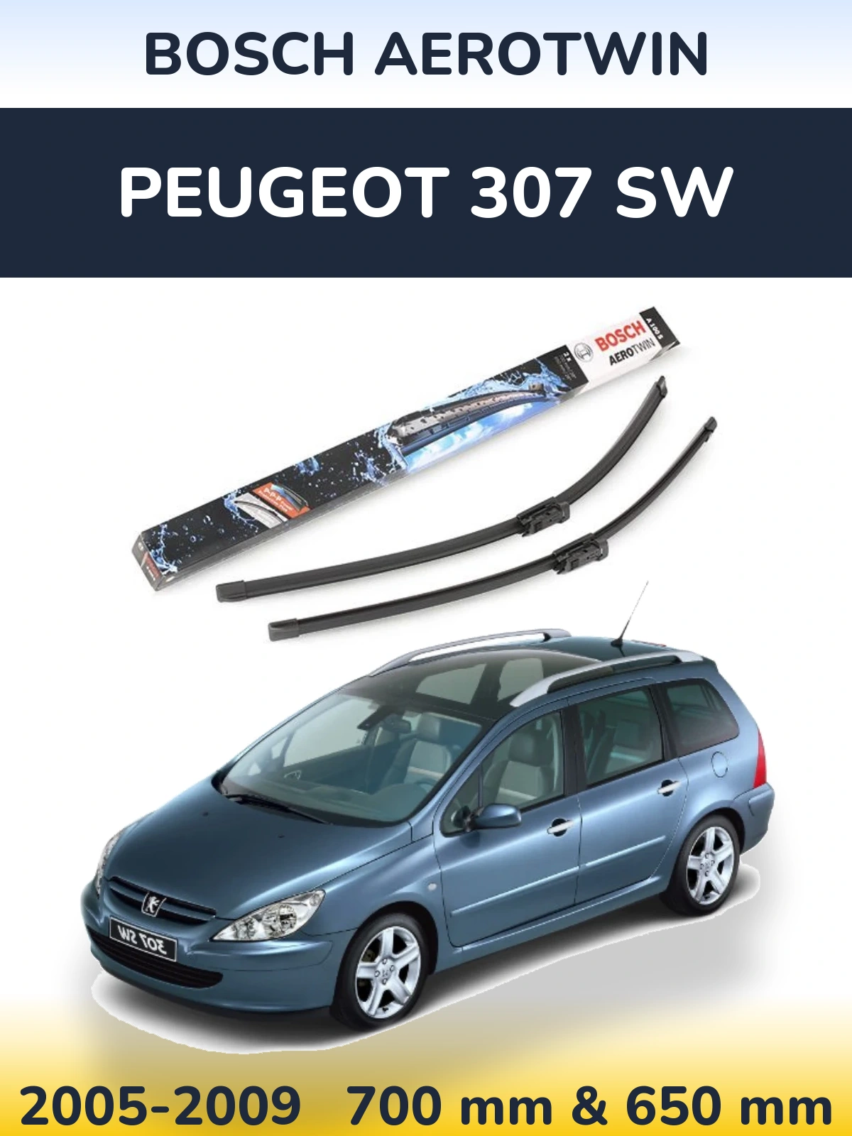 Front wiper blade set BOSCH AeroTwin 700 & 650 mm for Peugeot 307 SW 2005-2009