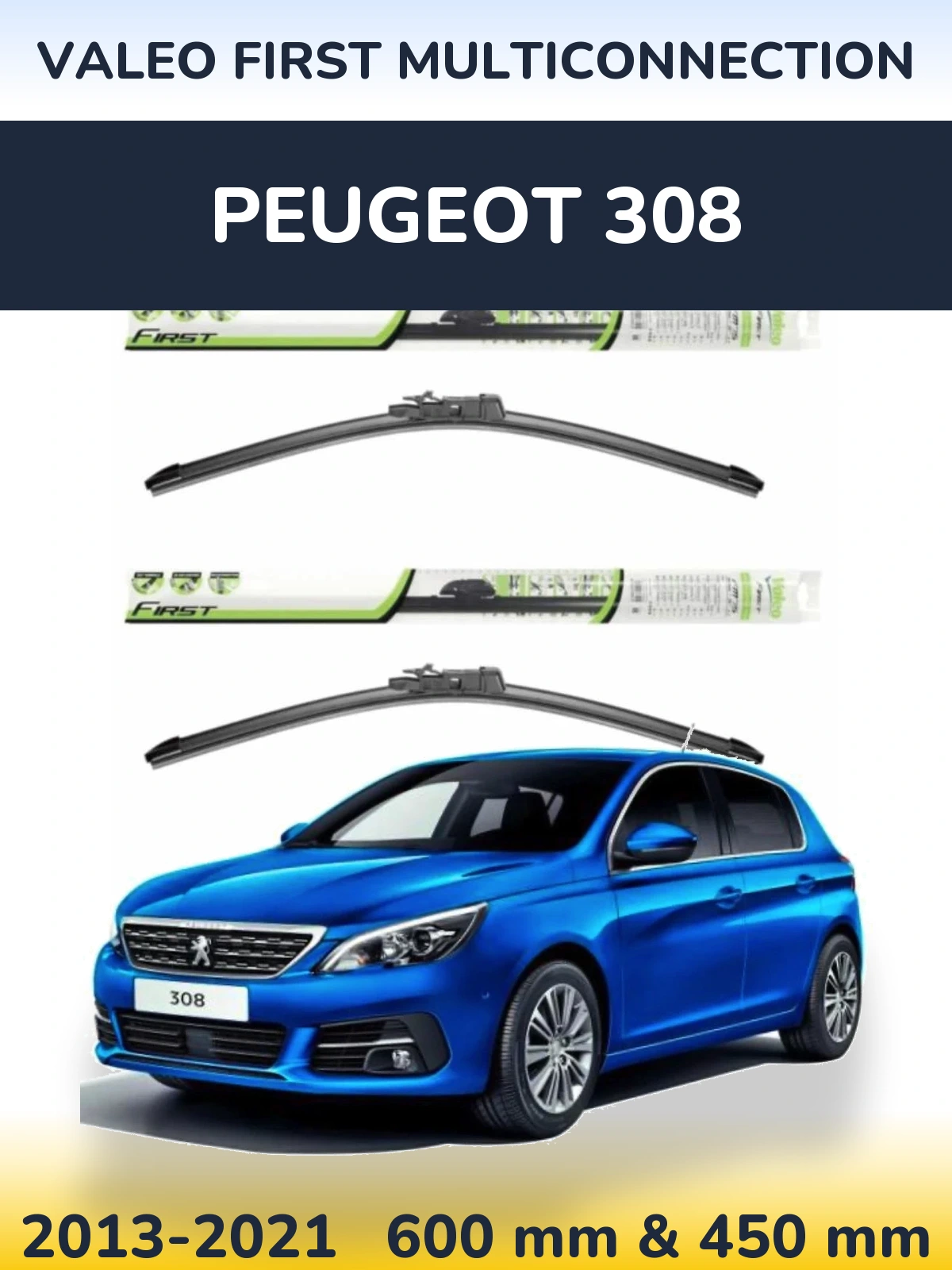Комплект передних дворников Valeo First MultiConnection 600 & 450 мм для Peugeot 308 2013-2021