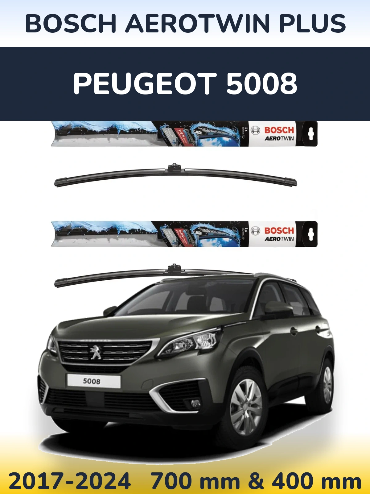 Front wiper blade set BOSCH AeroTwin Plus 700 & 400 mm for Peugeot 5008 2017-2024