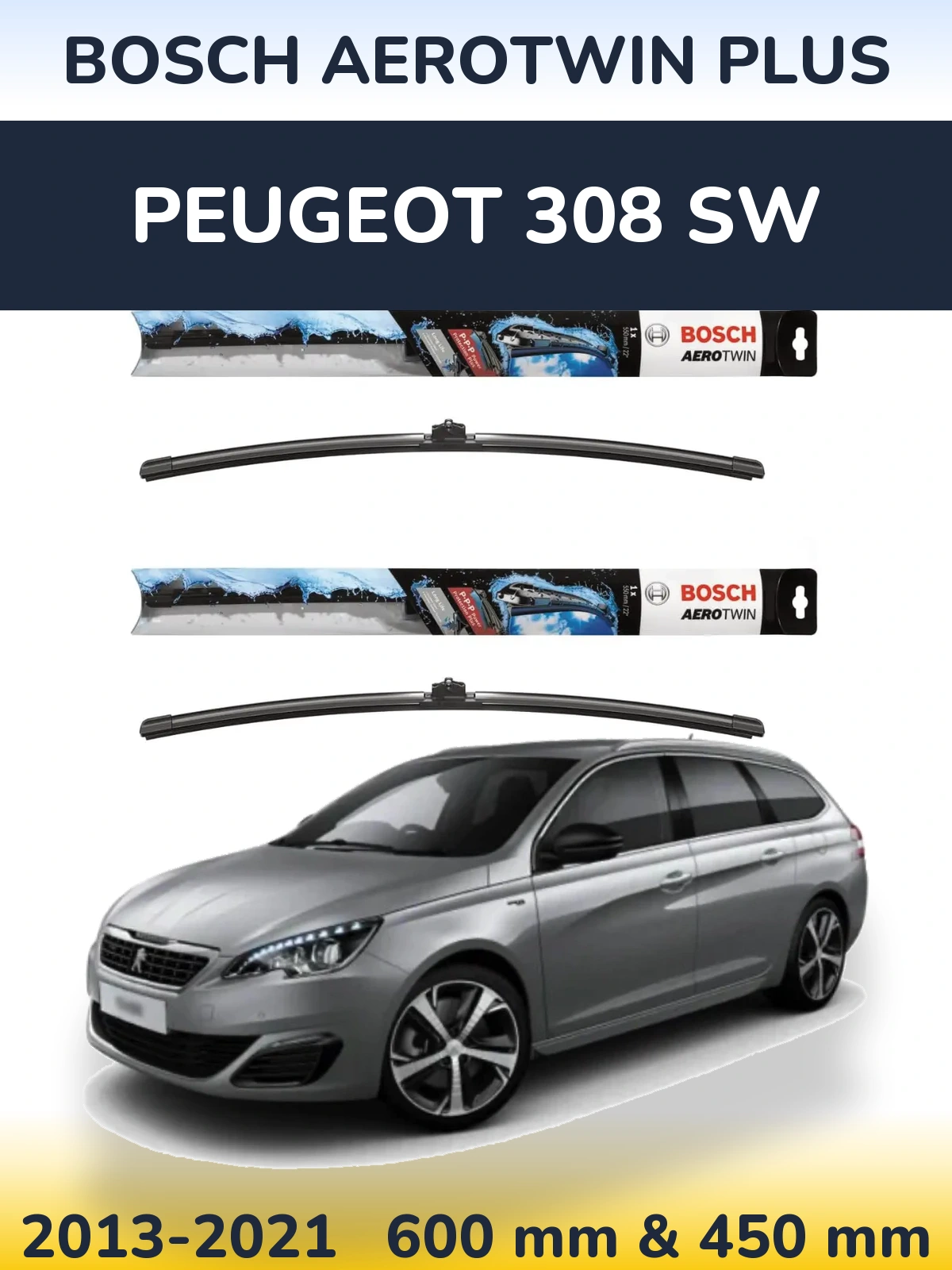 Front wiper blade set BOSCH AeroTwin Plus 600 & 450 mm for Peugeot 308 SW 2013-2021