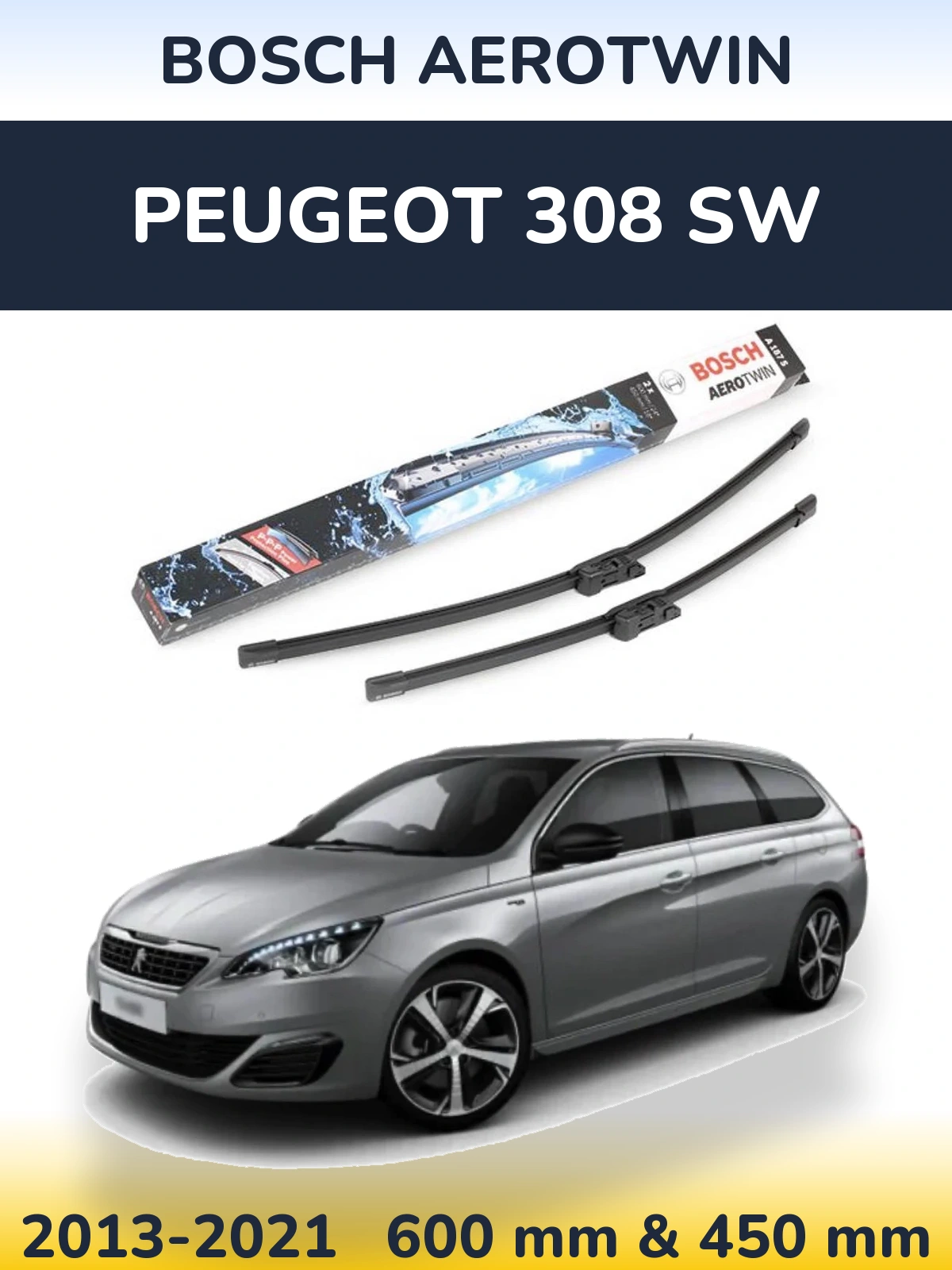 Front wiper blade set BOSCH AeroTwin 600 & 450 mm for Peugeot 308 SW 2013-2021