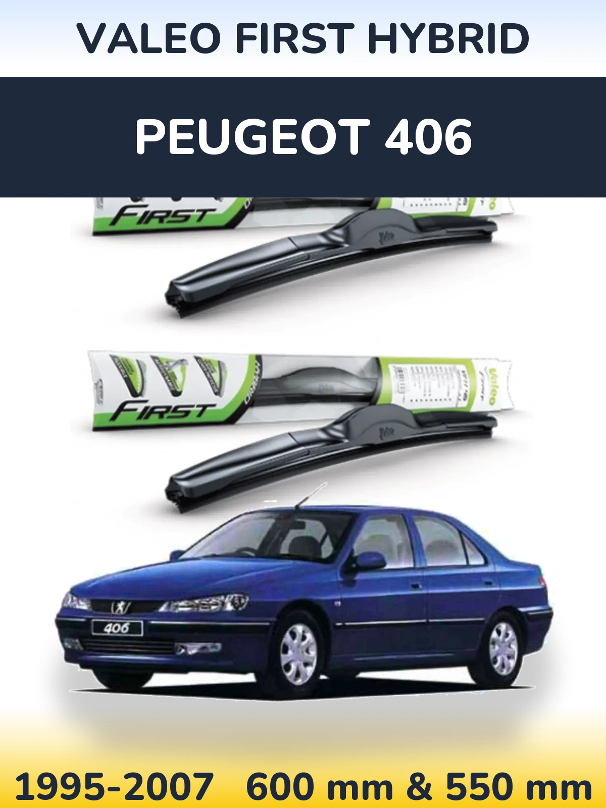 Front wiper blade set Valeo First Hybrid 600 & 550 mm for Peugeot 406 1995-2007