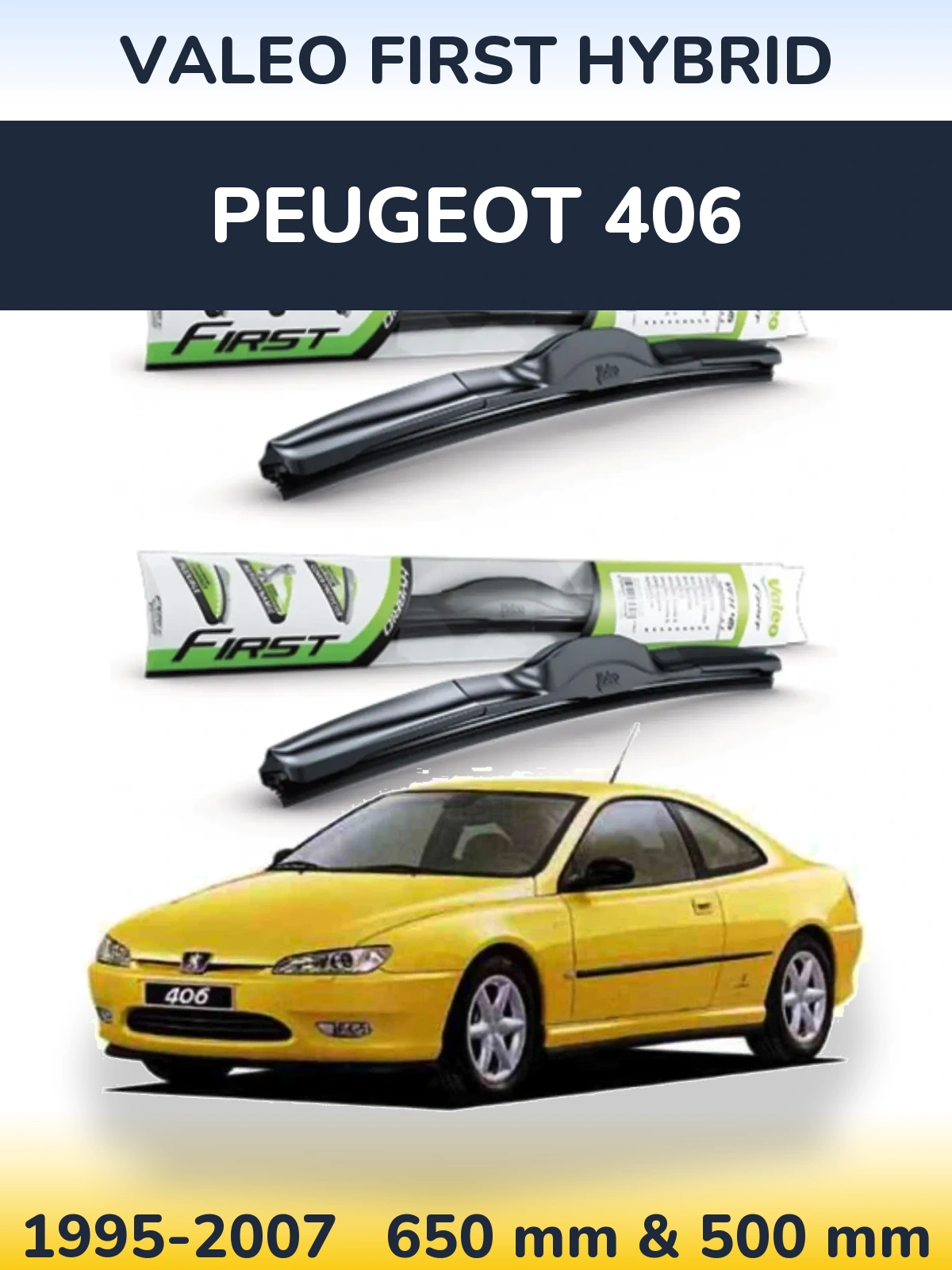 Front wiper blade set Valeo First Hybrid 650 & 500 mm for Peugeot 406 1995-2007