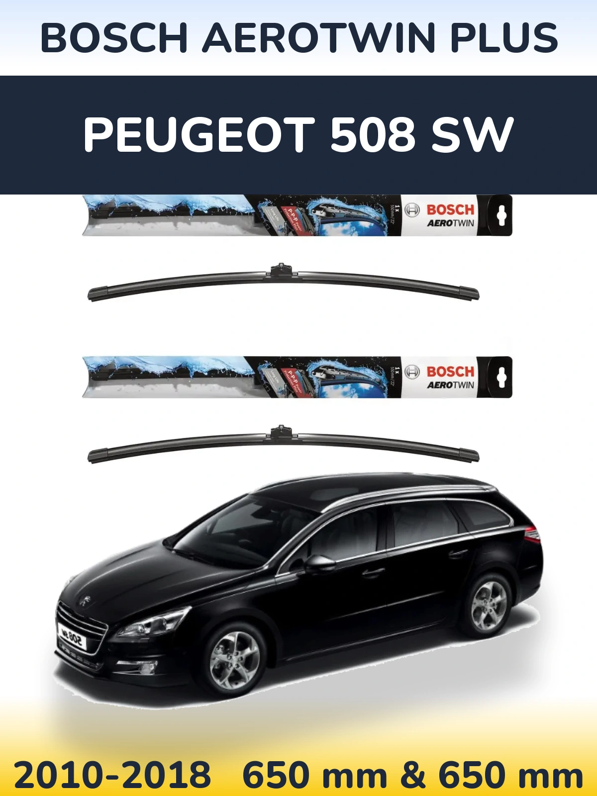 Front wiper blade set BOSCH AeroTwin Plus 650 & 650 mm for Peugeot 508 SW 2010-2018
