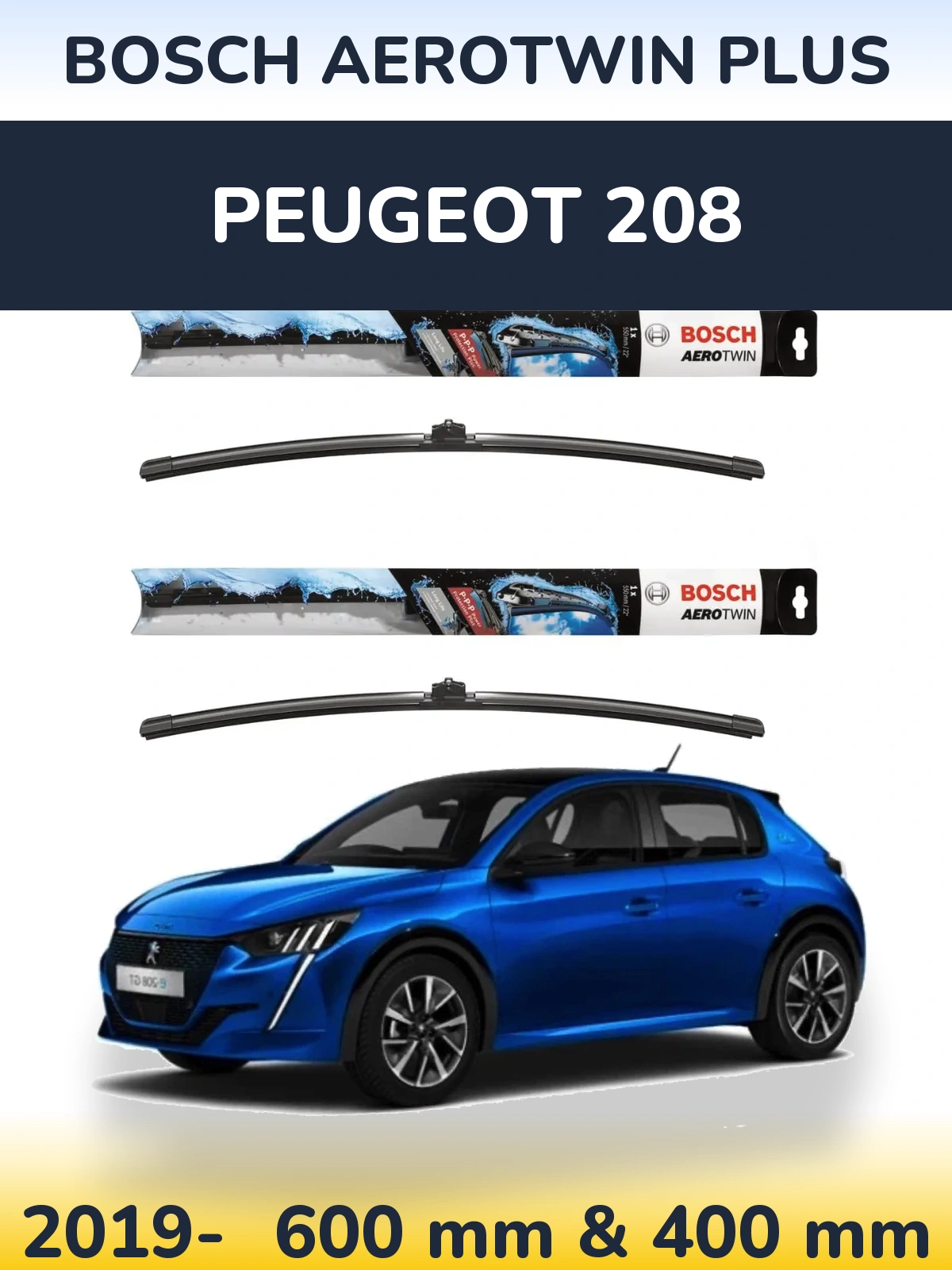 Front wiper blade set BOSCH AeroTwin Plus 600 & 400 mm for Peugeot 208 2019-2026