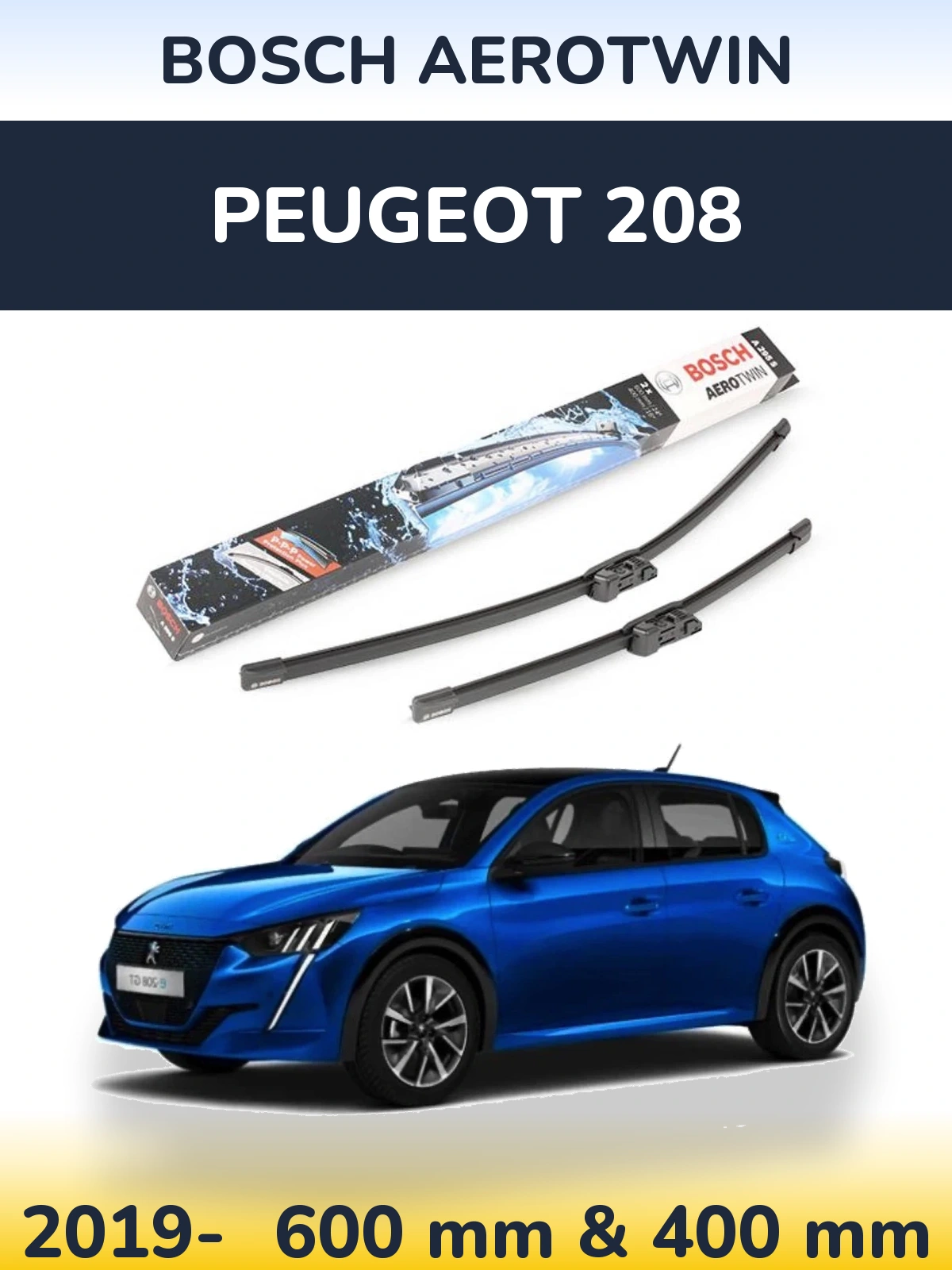 Front wiper blade set BOSCH AeroTwin 600 & 400 mm for Peugeot 208 2019-2026