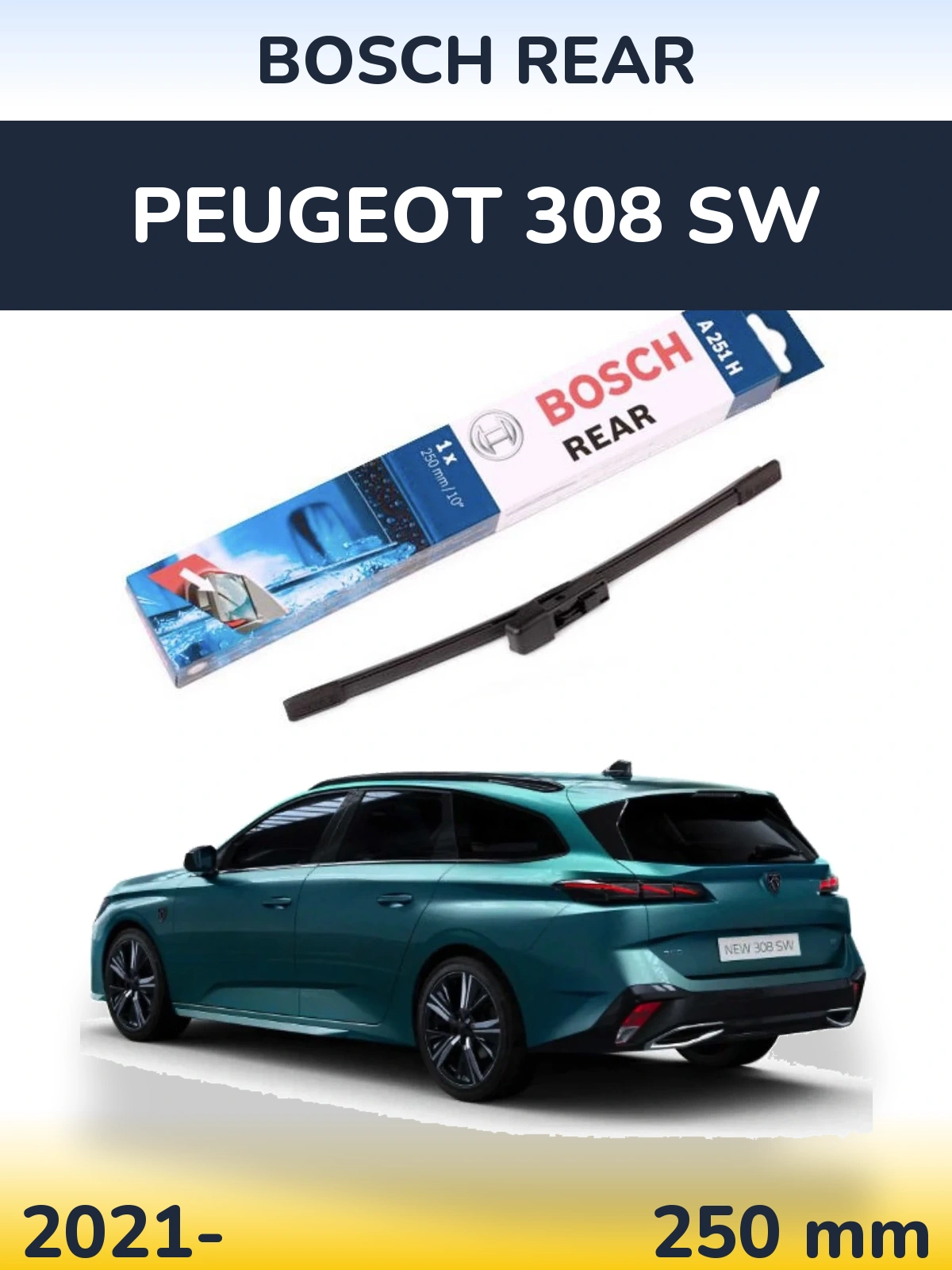 Задня щітка BOSCH Rear 250 мм для Peugeot 308 SW 2021-2026