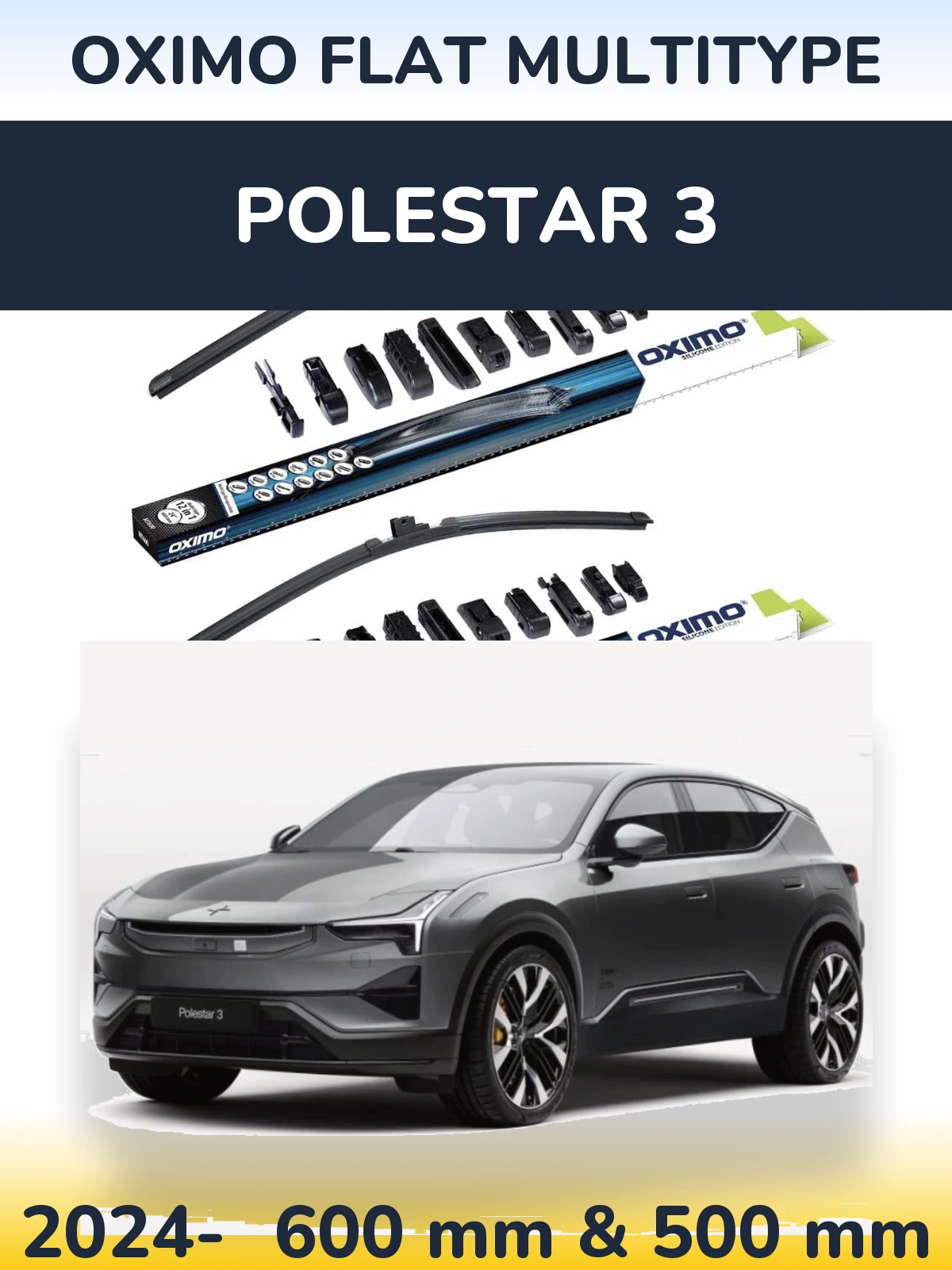 Front wiper blade set Oximo Flat MultiTipoe 600 & 500 mm for Polestar 3 2024-2026