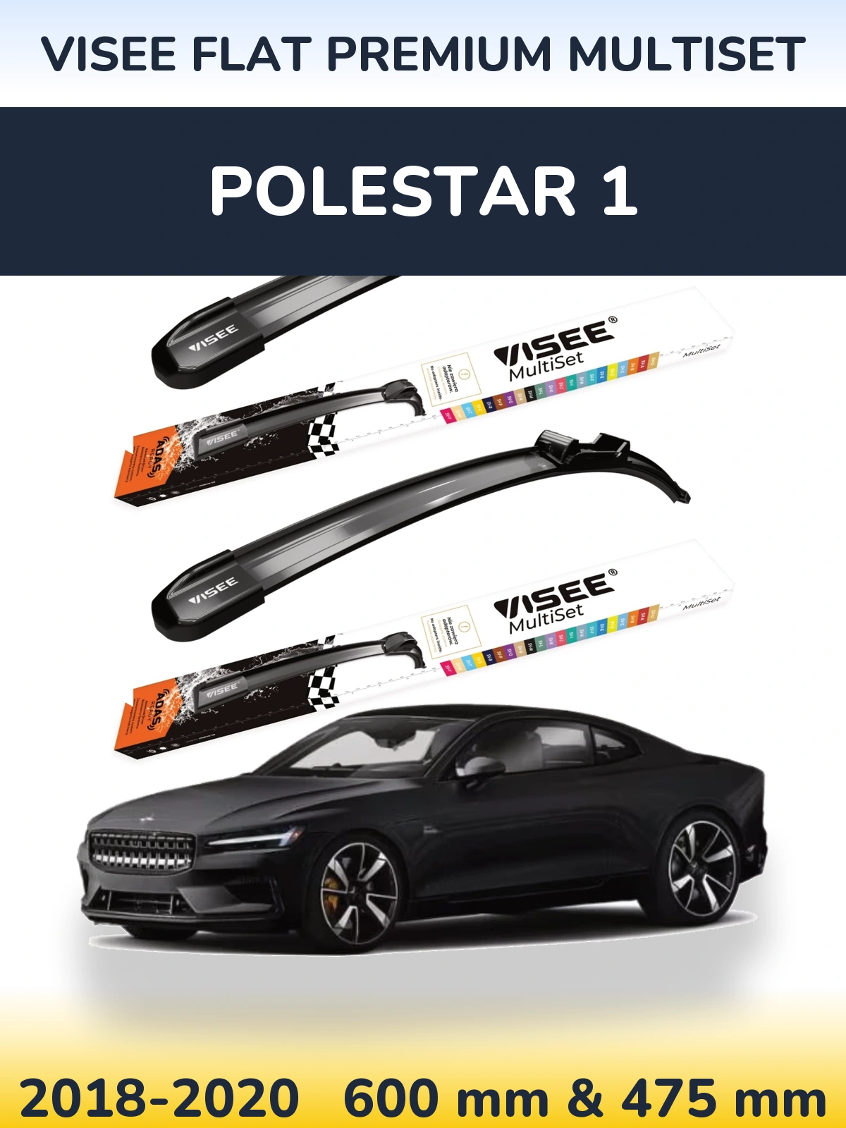Front wiper blade set VISEE FLAT PREMIUM MultiSet 600 & 475 mm for Polestar 1 2018-2020