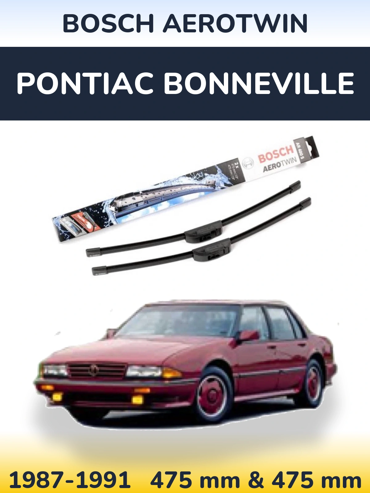 Front wiper blade set BOSCH AeroTwin 475 & 475 mm for Pontiac Bonneville 1987-1991