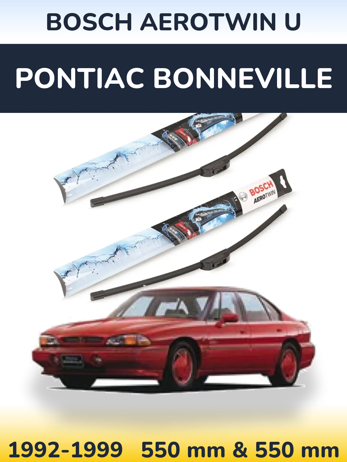 Front wiper blade set BOSCH AeroTwin U 550 & 550 mm for Pontiac Bonneville 1992-1999