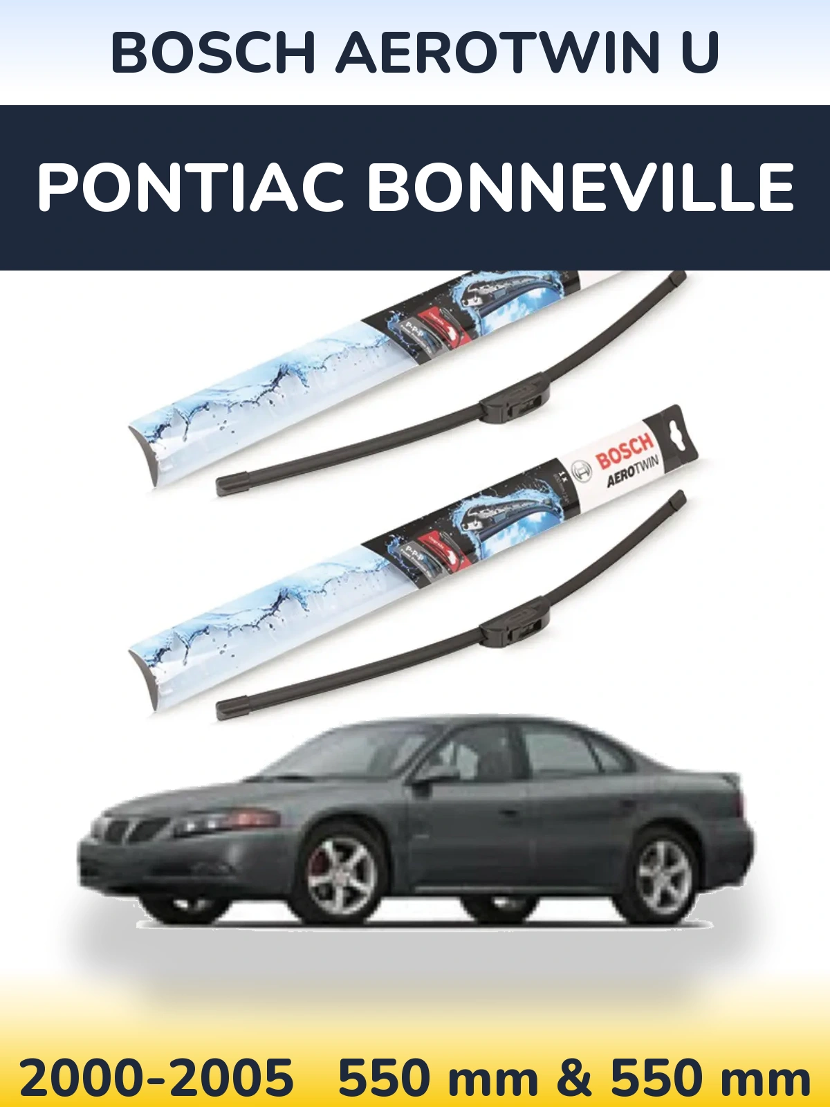 Front wiper blade set BOSCH AeroTwin U 550 & 550 mm for Pontiac Bonneville 2000-2005