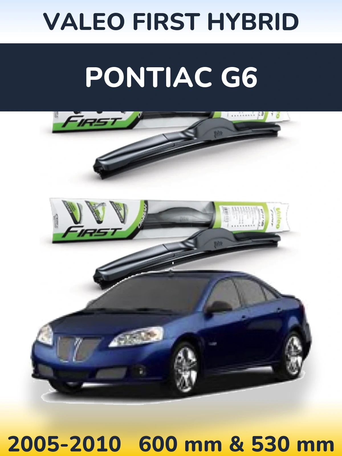 Комплект передних дворников Valeo First Hybrid 600 & 530 мм для Pontiac G6 2005-2010