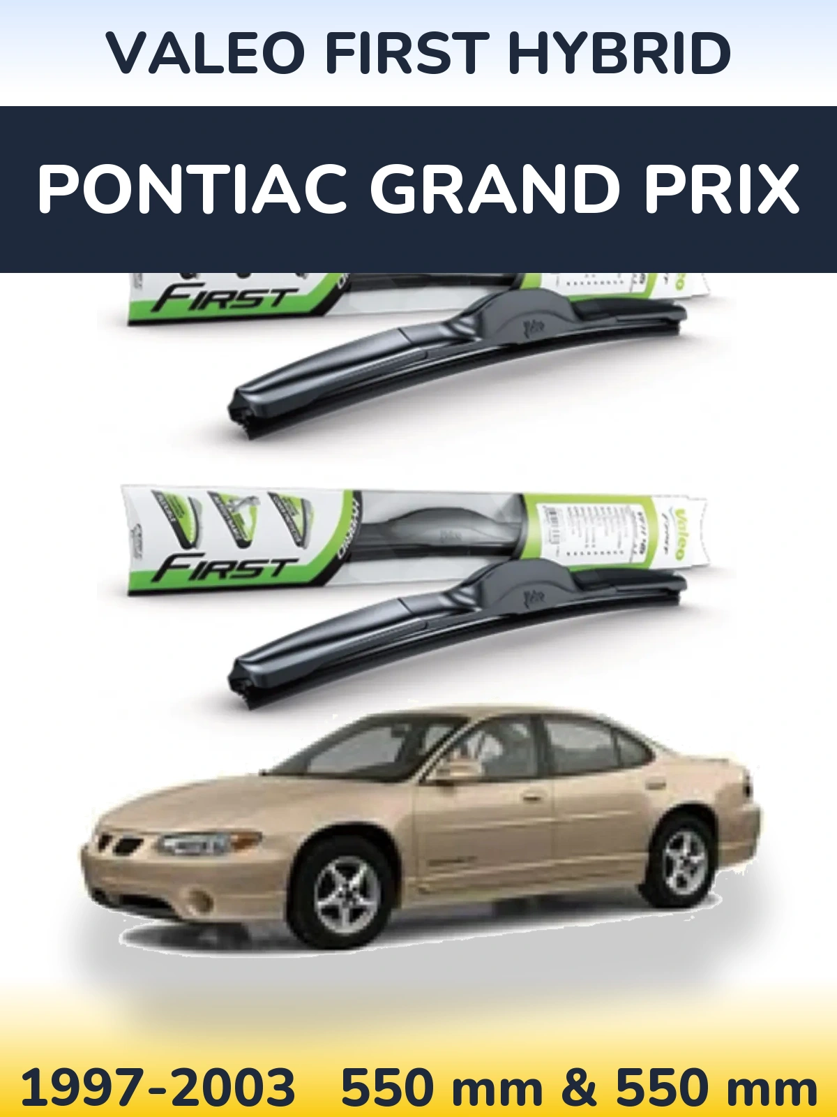 Front wiper blade set Valeo First Hybrid 550 & 550 mm for Pontiac Grand Prix 1997-2003